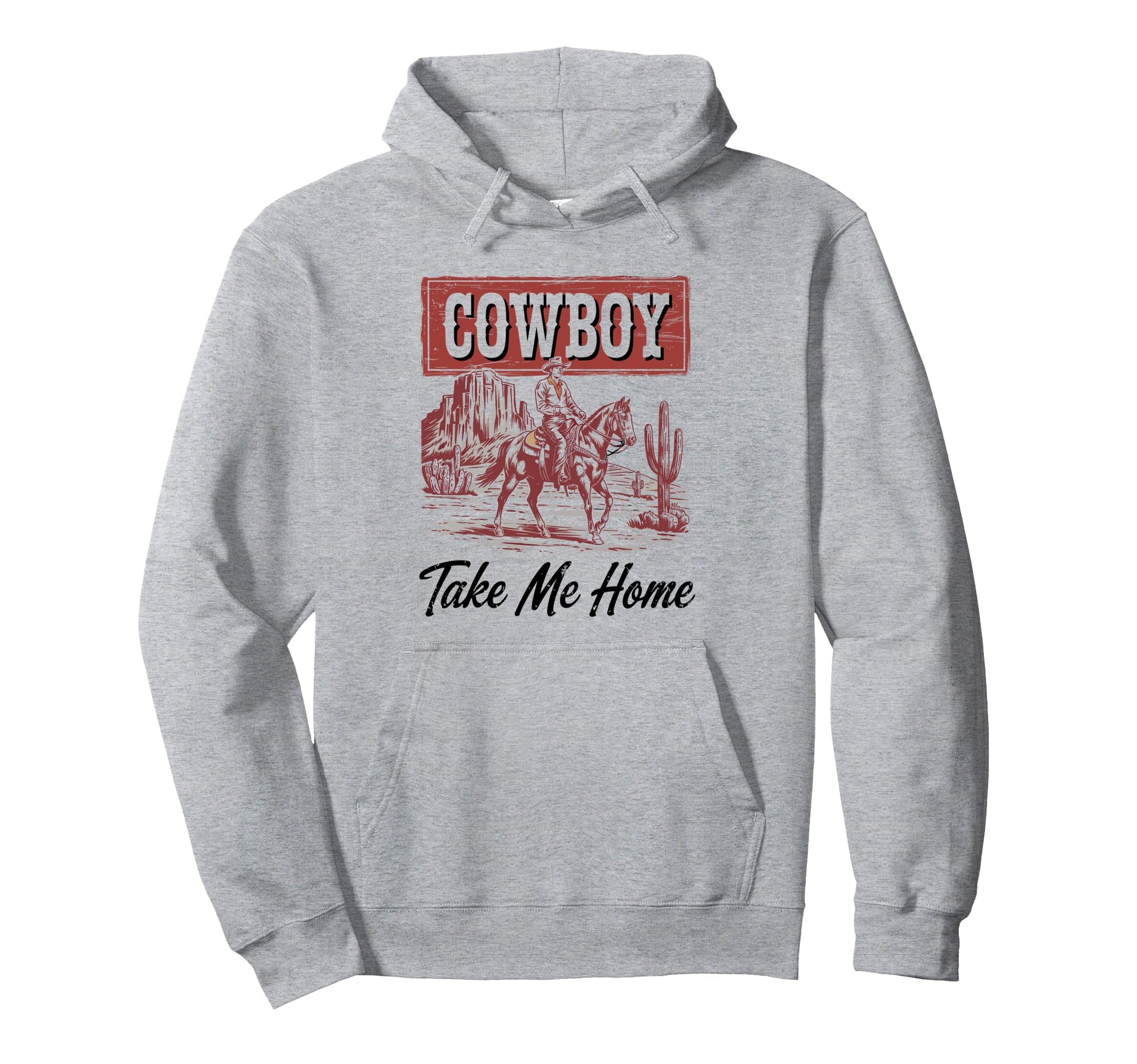 Cowboy Take Me Home Cowgirl Hoodie - Casual Everyday Wear Unisex - T-Shirt, Sweatshirt, Hoodie