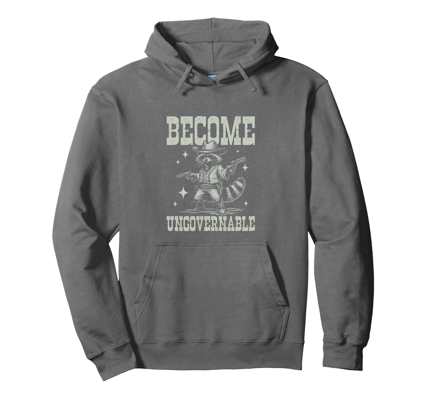 Become Ungovernable Funny Racoon Cowboy Hoodie - Unique Graphic for Adults - T-Shirt, Sweatshirt, Hoodie