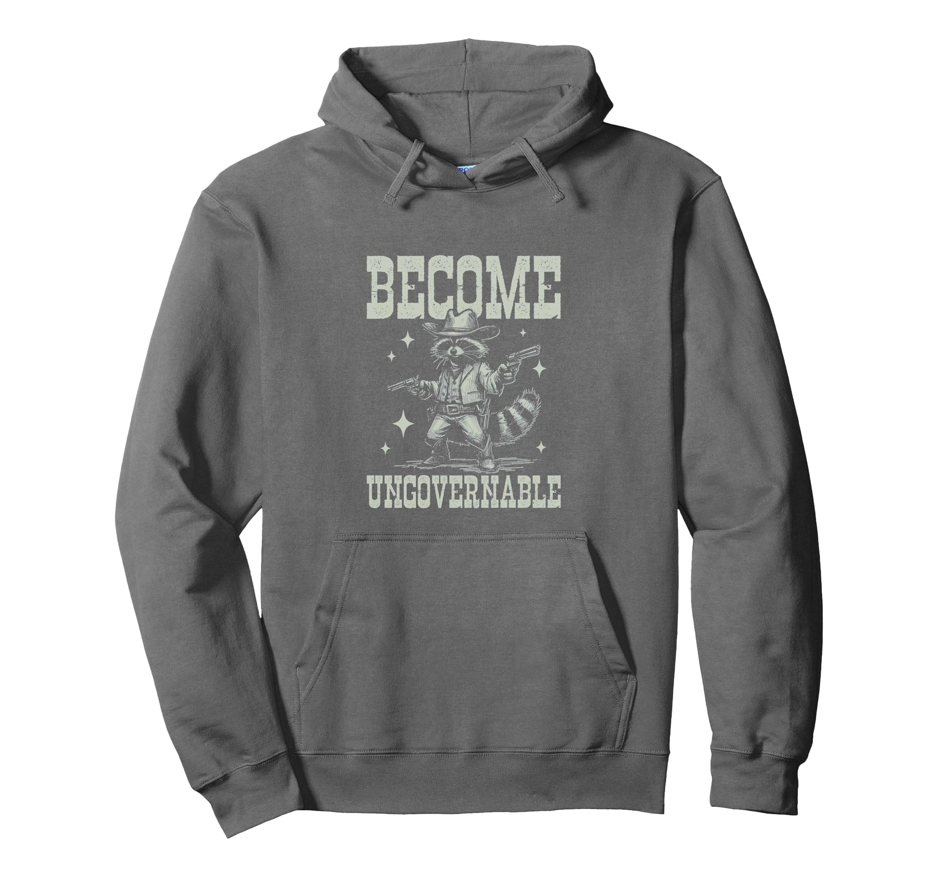 Become Ungovernable Funny Racoon Cowboy Hoodie - Unique Graphic for Adults - T-Shirt, Sweatshirt, Hoodie
