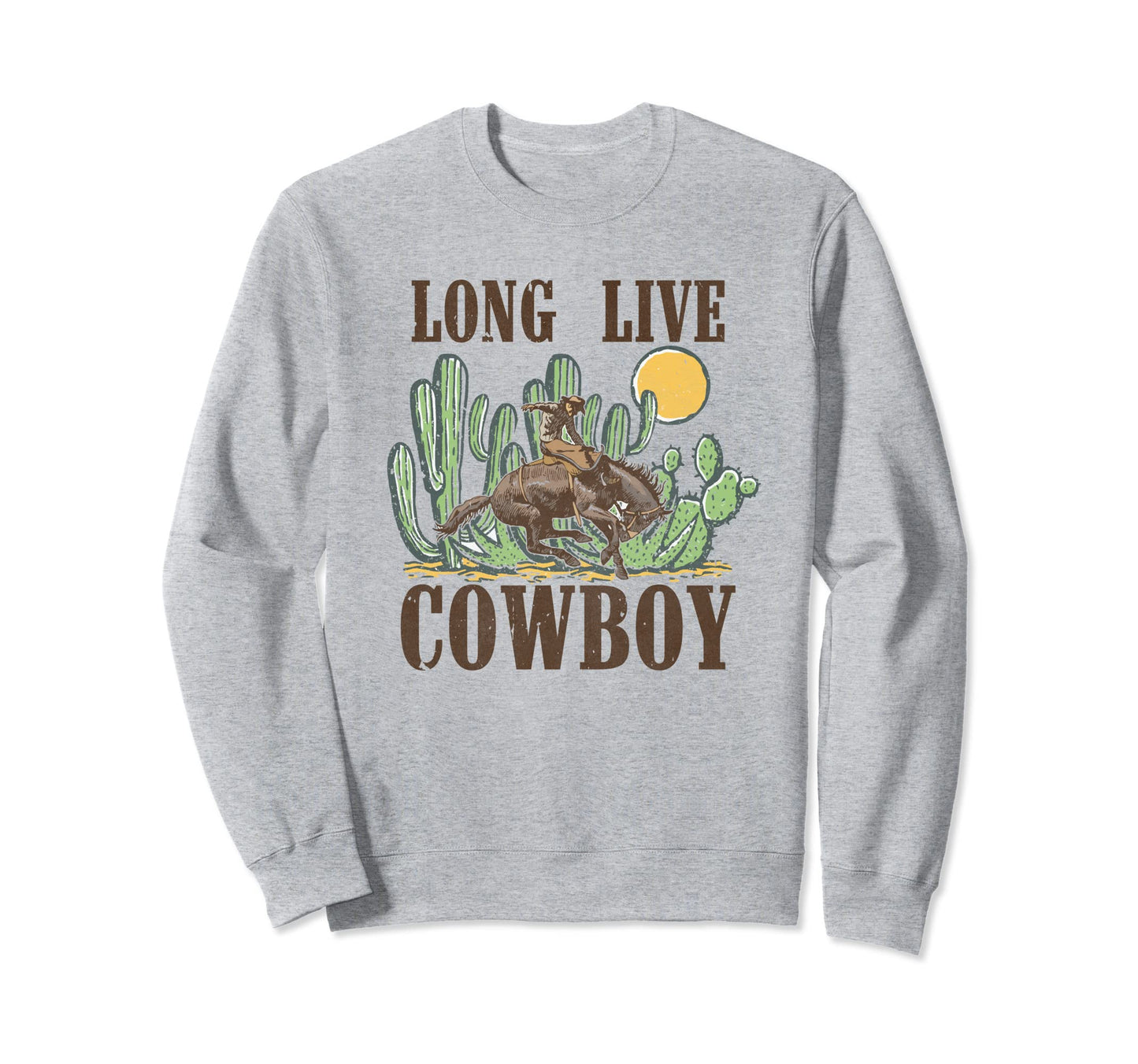 Long Live Cowboy Riding Horse Western Sweatshirt - Novelty Apparel Unisex - T-Shirt, Sweatshirt, Hoodie