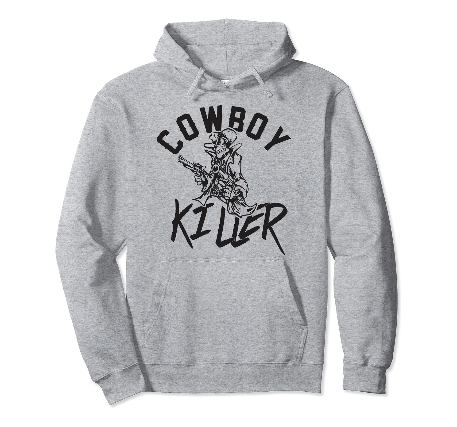 Cowboy Killer Cowboy Gifts Cowboy Hoodie - Unique Graphic for Adults - T-Shirt, Sweatshirt, Hoodie