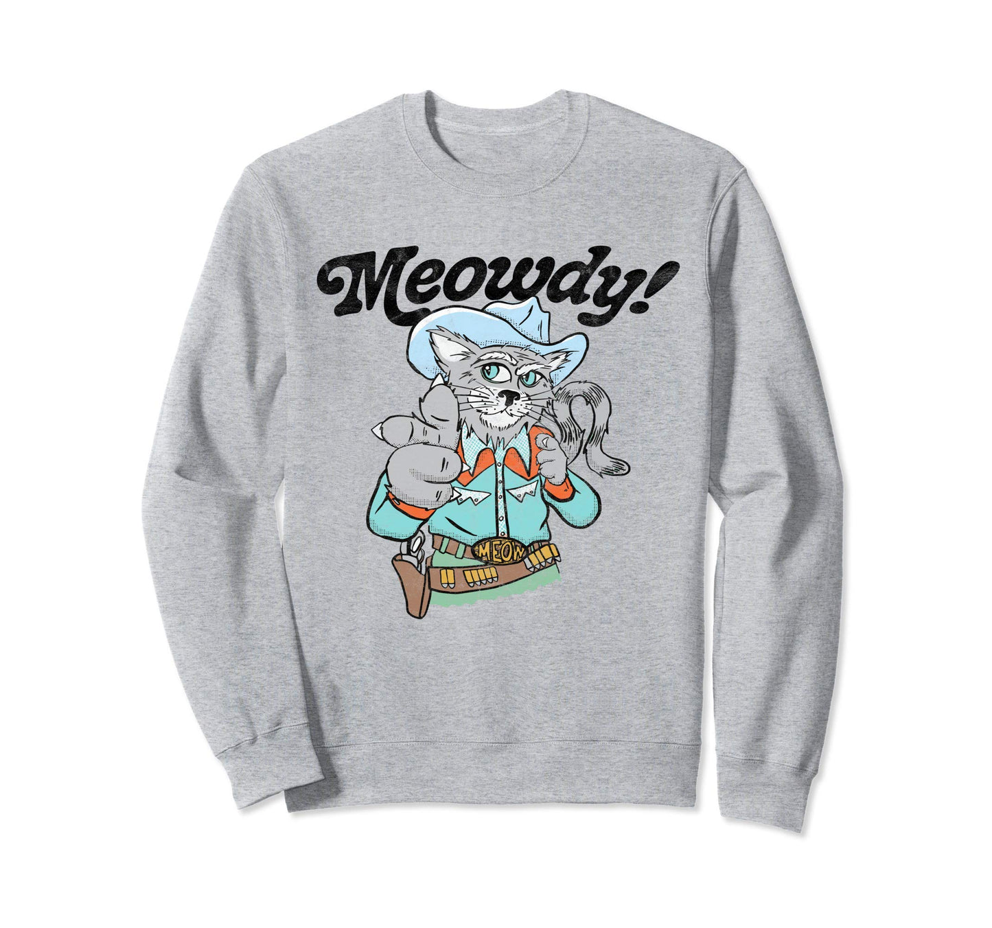 Meowdy Funny Cowboy Cat Western Sweatshirt - Custom Art Print Unisex - T-Shirt, Sweatshirt, Hoodie