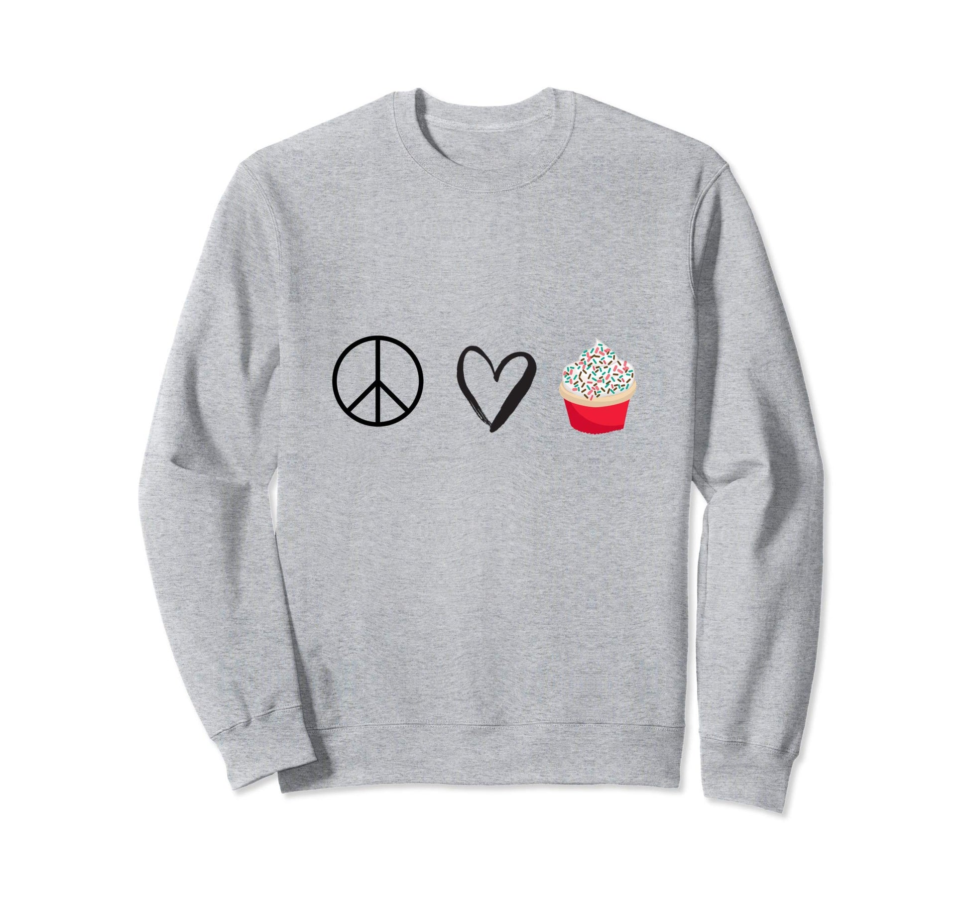Peace Love Cupcake Sweatshirt - Casual Everyday Wear Men Women - T-Shirt, Sweatshirt, Hoodie
