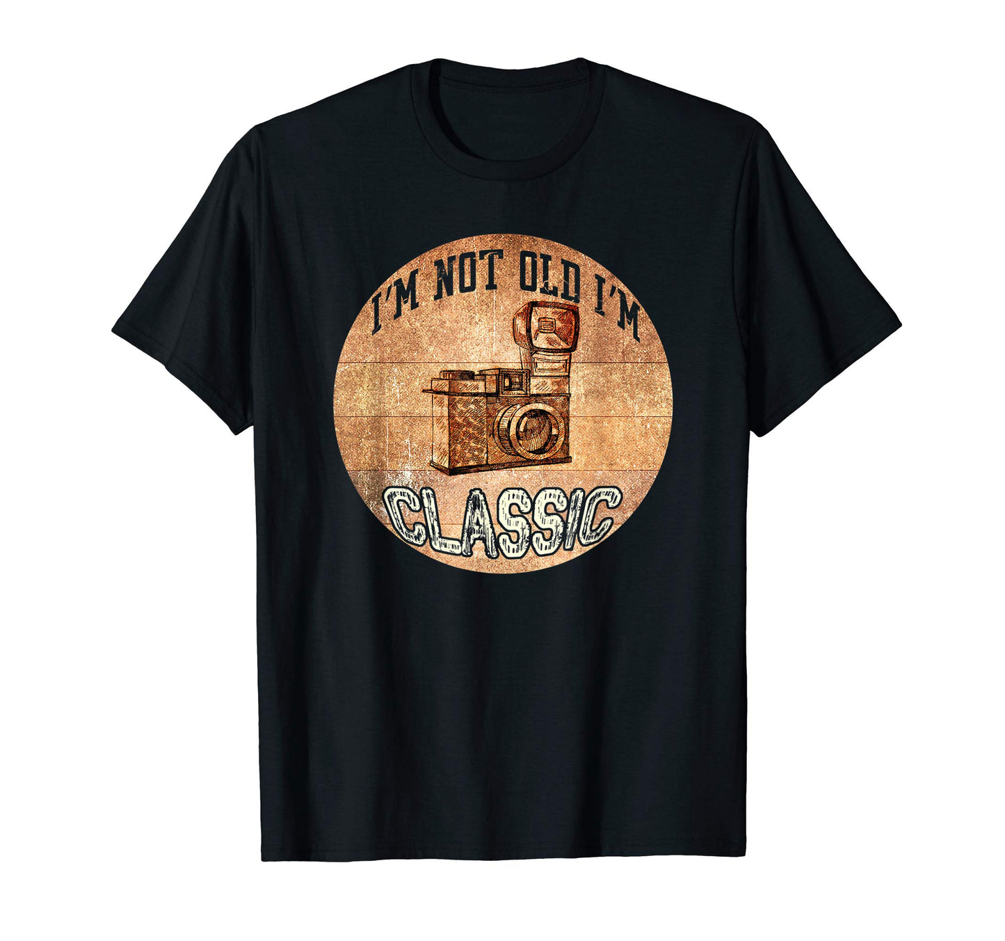 Im Not Old Im Camera Gift T-Shirt - Trendy Graphic Men Women - T-Shirt, Sweatshirt, Hoodie
