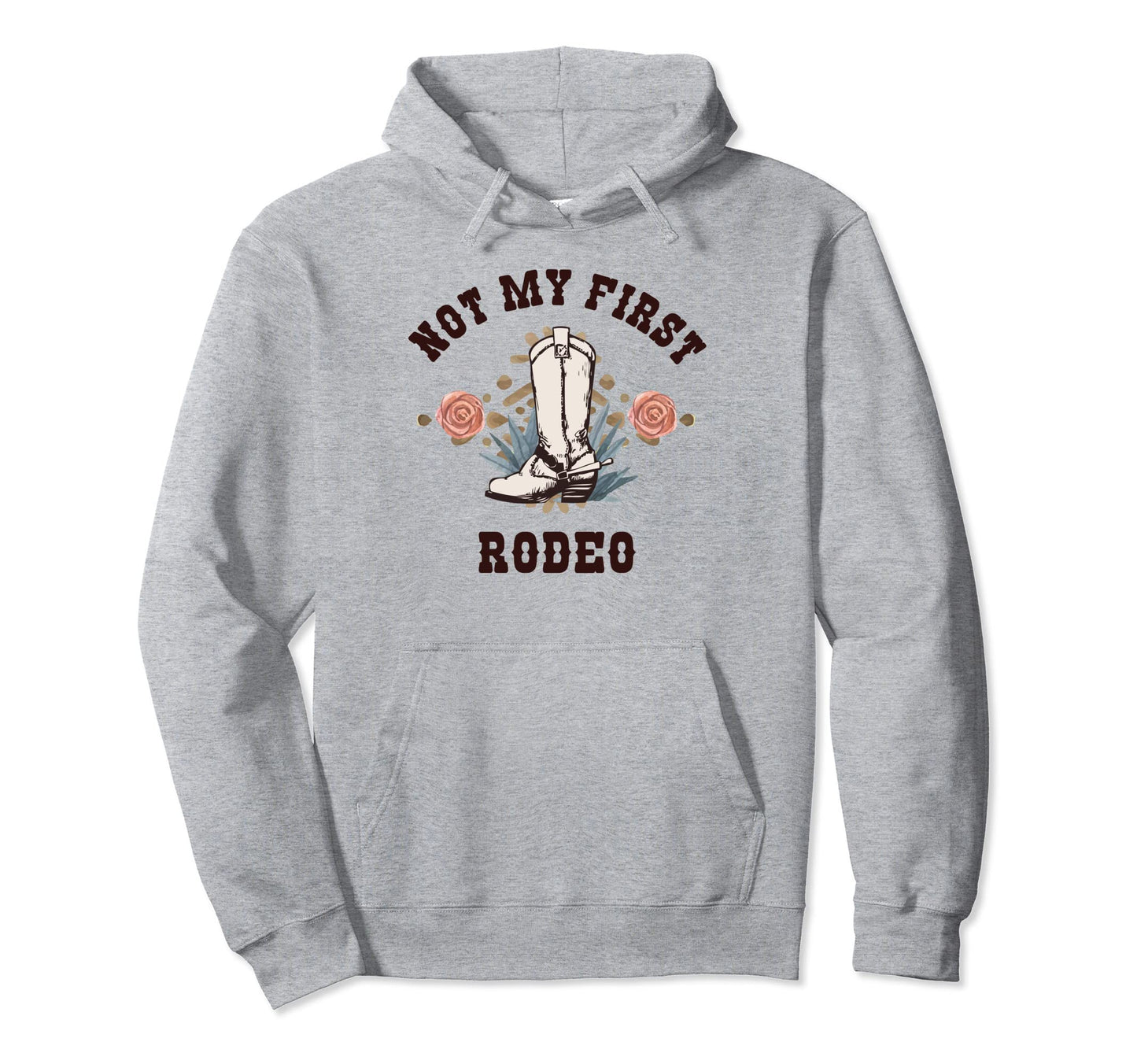 Not My First Rodeo Western Cowboy Hoodie - Fun Novelty Design for Adults - T-Shirt, Sweatshirt, Hoodie