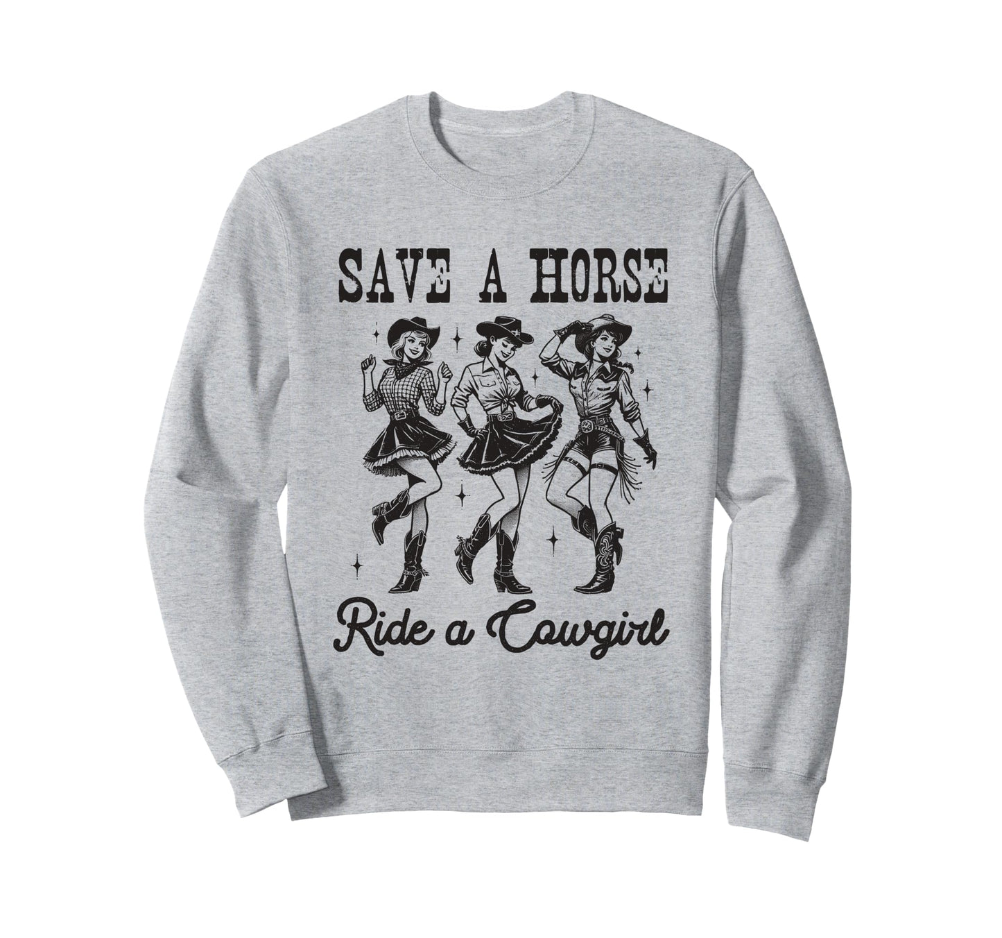 Save Horse Ride Cowgirl Sweatshirt - Casual Everyday Wear Men Women - T-Shirt, Sweatshirt, Hoodie