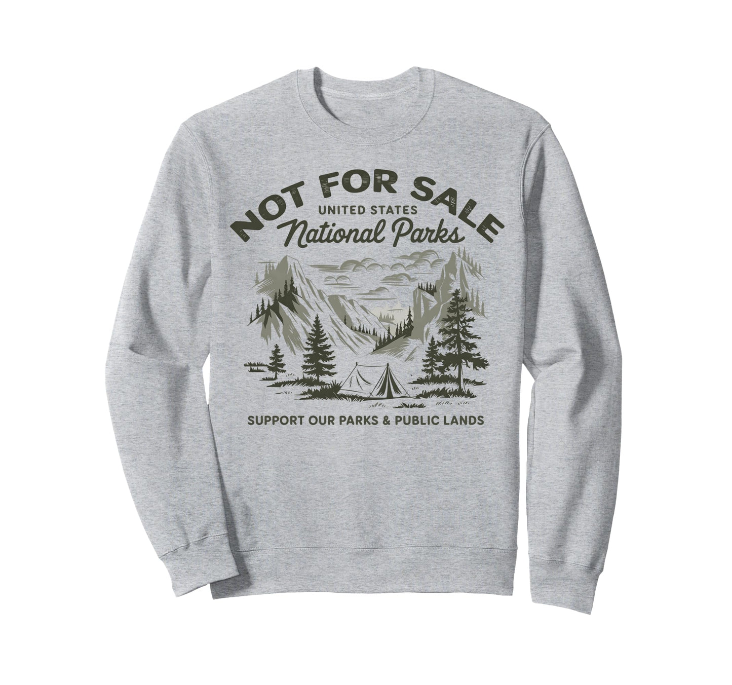 Protect Our National Park Not Sale Sweatshirt - Trendy Graphic for Adults - T-Shirt, Sweatshirt, Hoodie