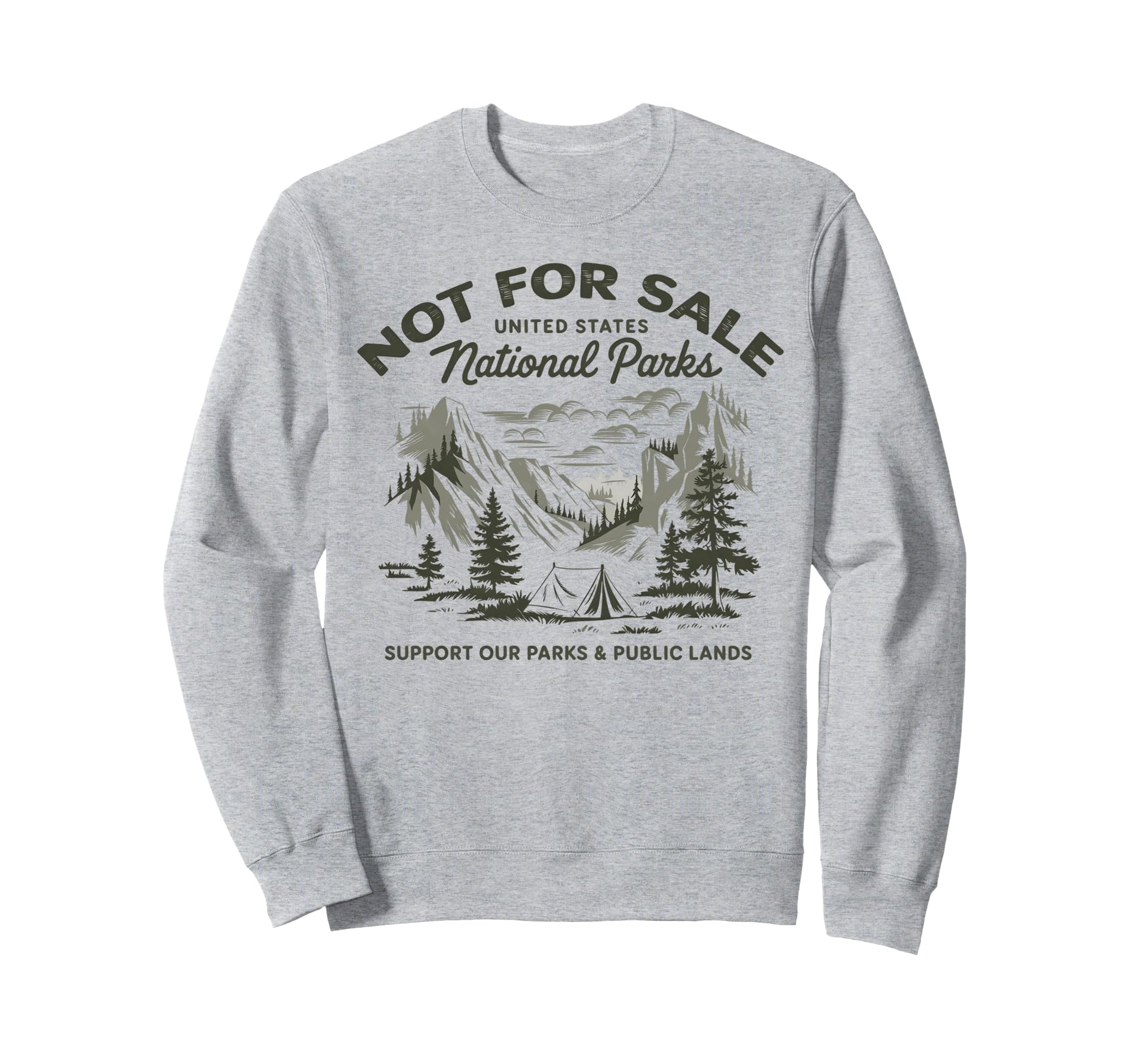 Protect Our National Park Not Sale Sweatshirt - Trendy Graphic for Adults - T-Shirt, Sweatshirt, Hoodie