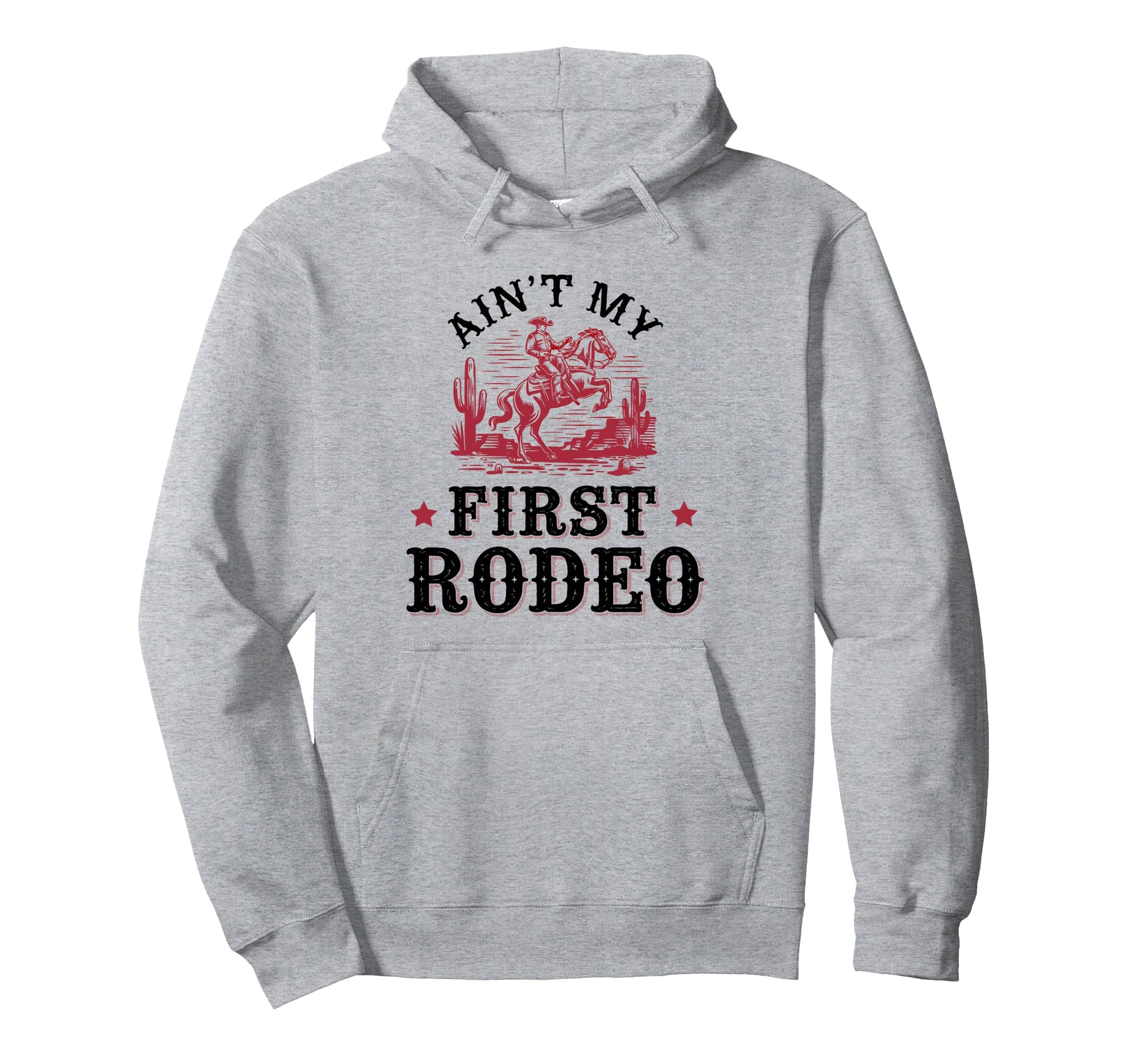 Aint My First Rodeo Bronc Riding Cowgirl Hoodie - Trendy Graphic for Adults - T-Shirt, Sweatshirt, Hoodie