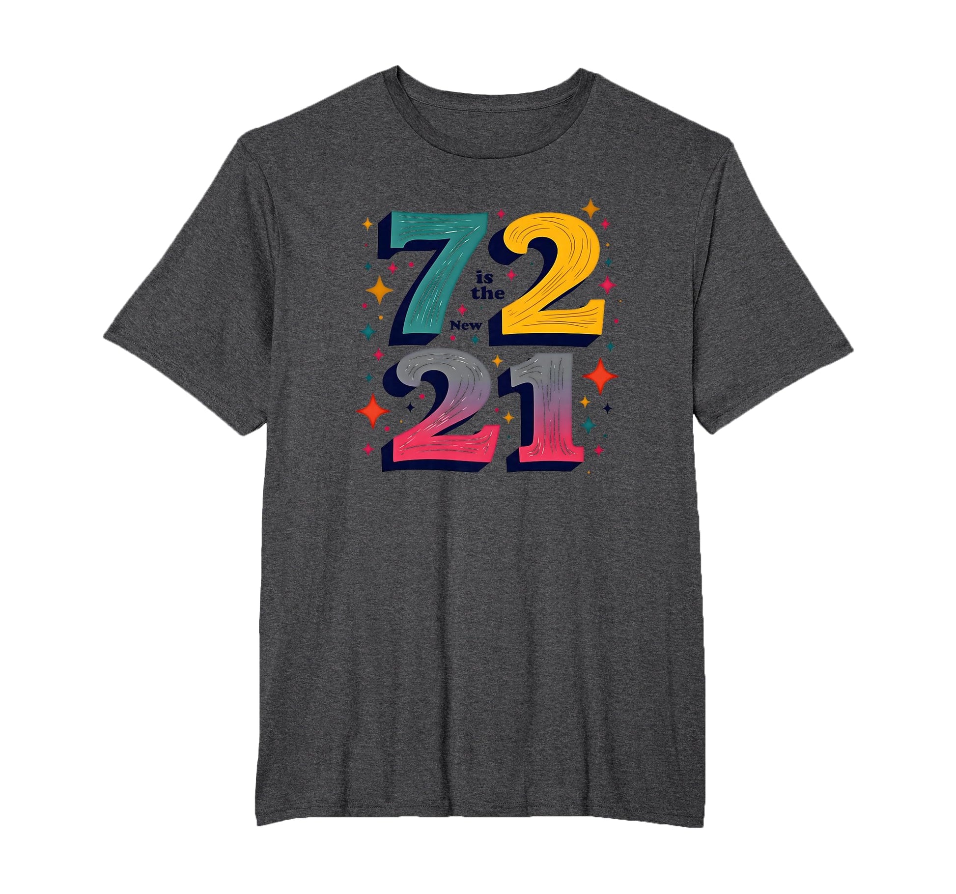 72 Is New 21 Birthday Gift T-Shirt - Aesthetic Graphic Men Women - T-Shirt, Sweatshirt, Hoodie