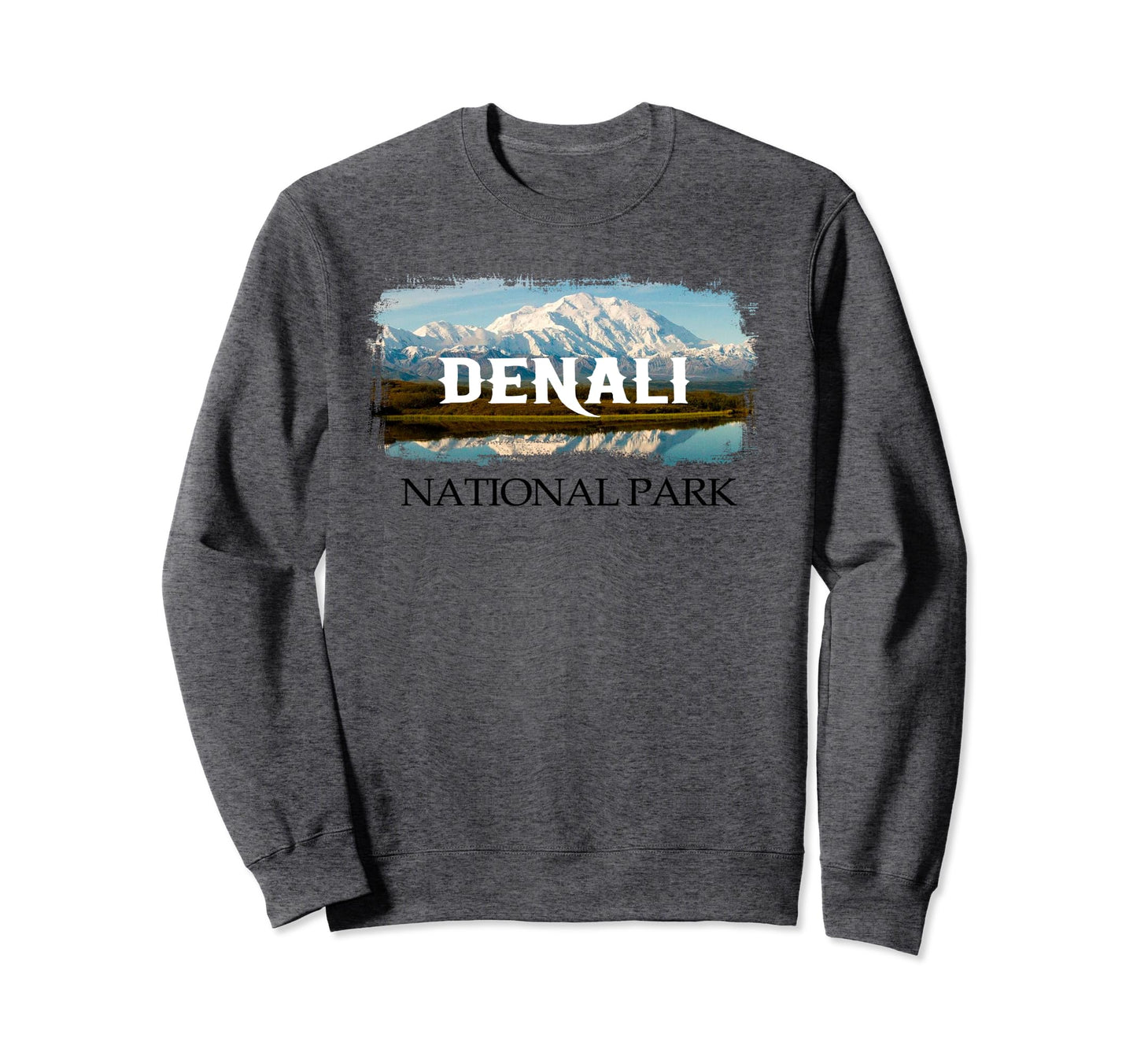 Denali Alaska National Park Sweatshirt - Casual Everyday Wear Men Women - T-Shirt, Sweatshirt, Hoodie