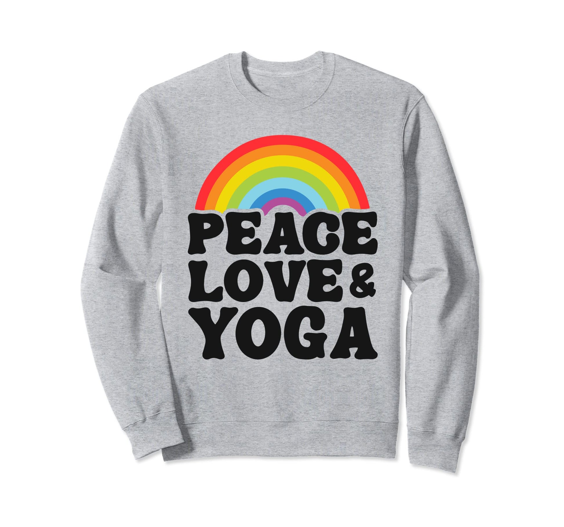 Peace Love Yoga Rainbow Hippie Sweatshirt - Fun Novelty Design for Adults - T-Shirt, Sweatshirt, Hoodie
