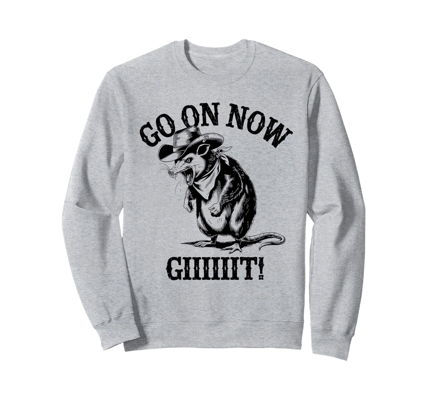Go Now Git Cowboy Opossum Sweatshirt - Aesthetic Graphic for Adults - T-Shirt, Sweatshirt, Hoodie