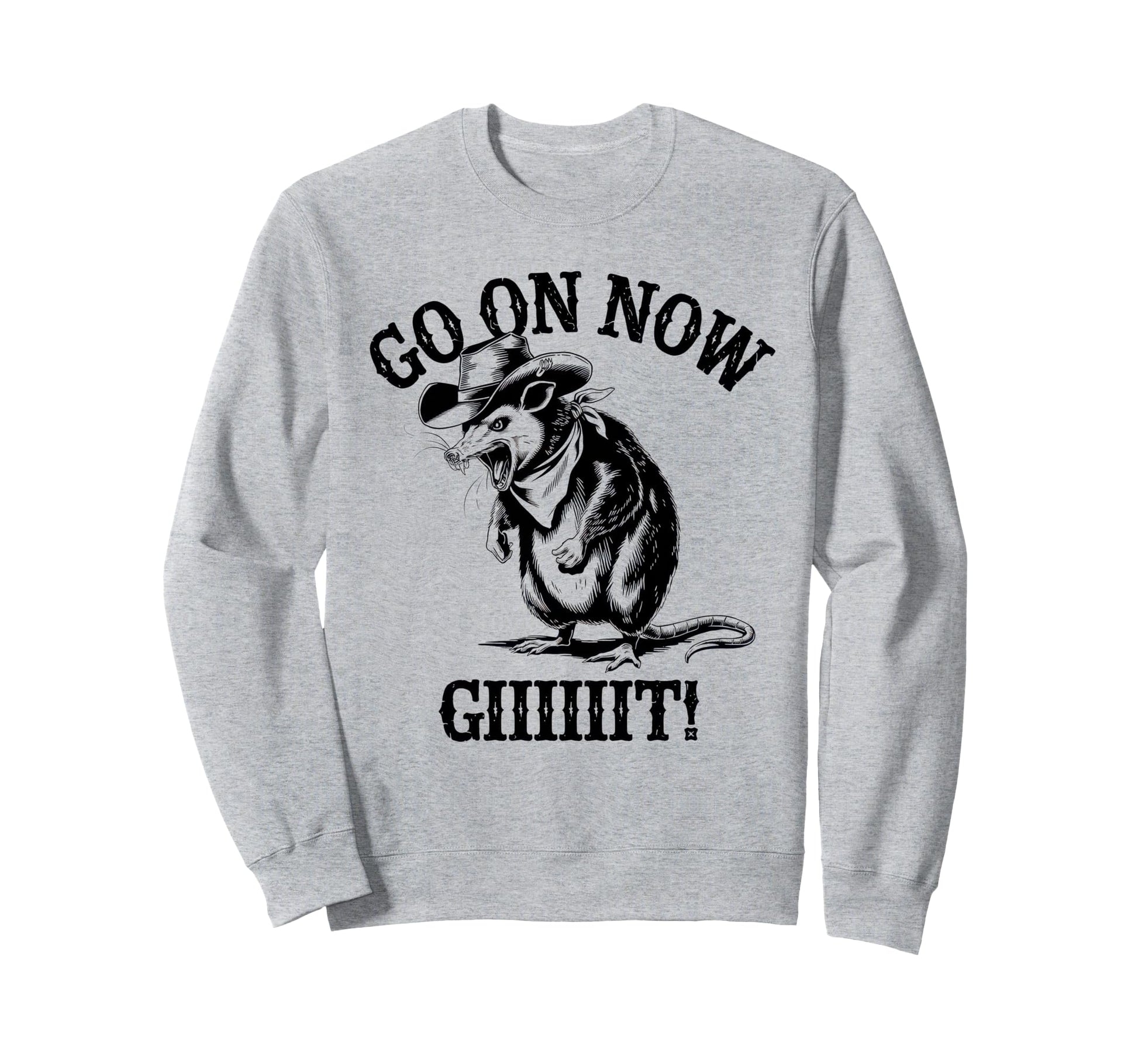 Go Now Git Cowboy Opossum Sweatshirt - Aesthetic Graphic for Adults - T-Shirt, Sweatshirt, Hoodie