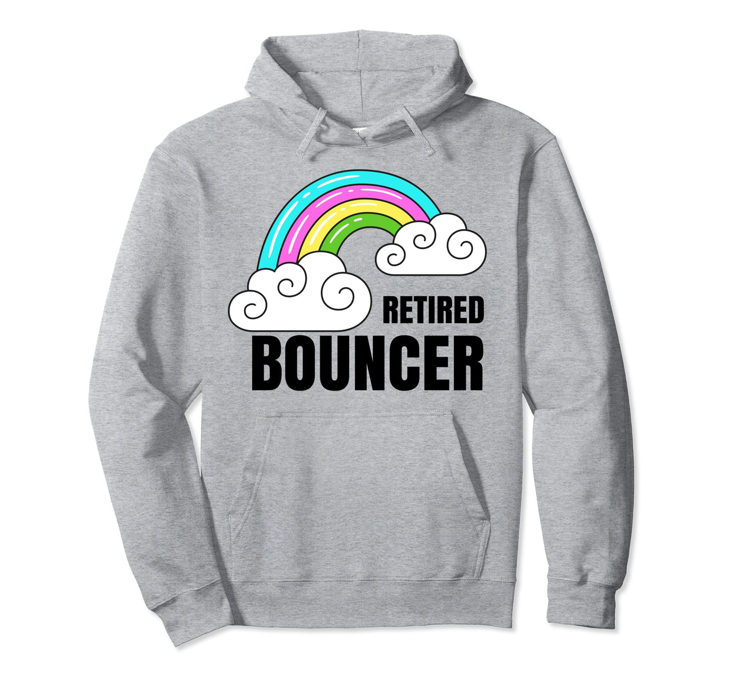 Retired Bouncer Shirts Rainbow Funny Hoodie - Trendy Graphic for Adults - T-Shirt, Sweatshirt, Hoodie
