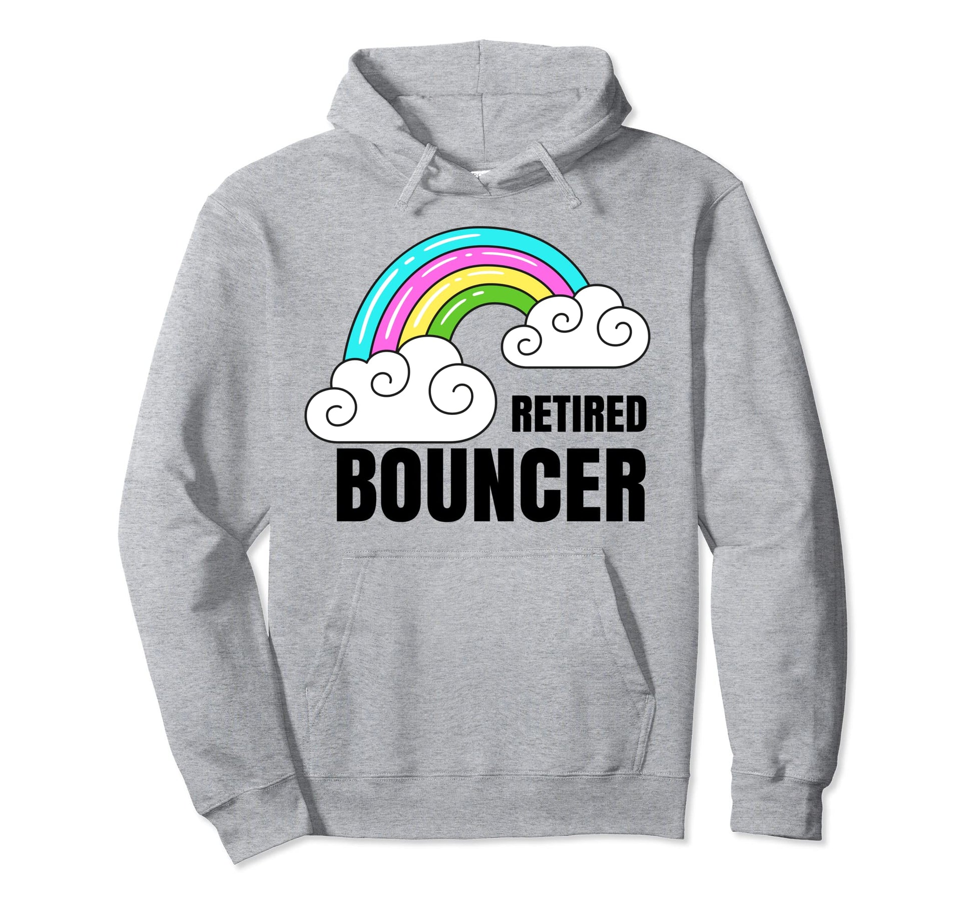 Retired Bouncer Shirts Rainbow Funny Hoodie - Trendy Graphic for Adults - T-Shirt, Sweatshirt, Hoodie