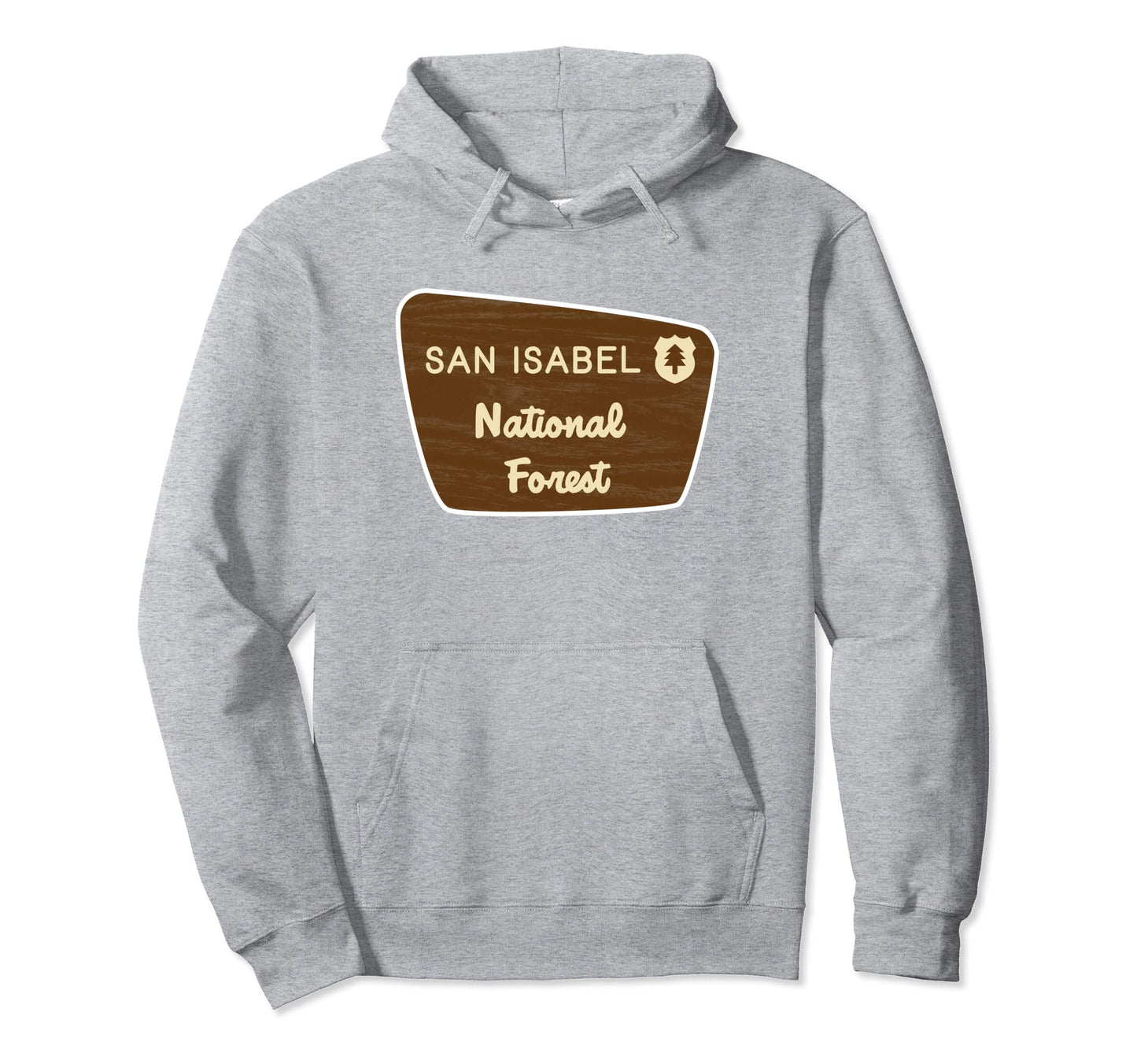 San Isabel National Forest Sign Hoodie - Streetwear Style Unisex - T-Shirt, Sweatshirt, Hoodie