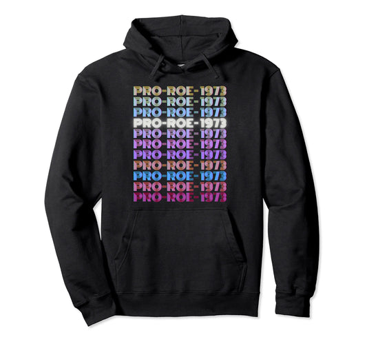 1973 Pro Roe Social Justice Feminist Hoodie - Aesthetic Graphic for Adults - T-Shirt, Sweatshirt, Hoodie
