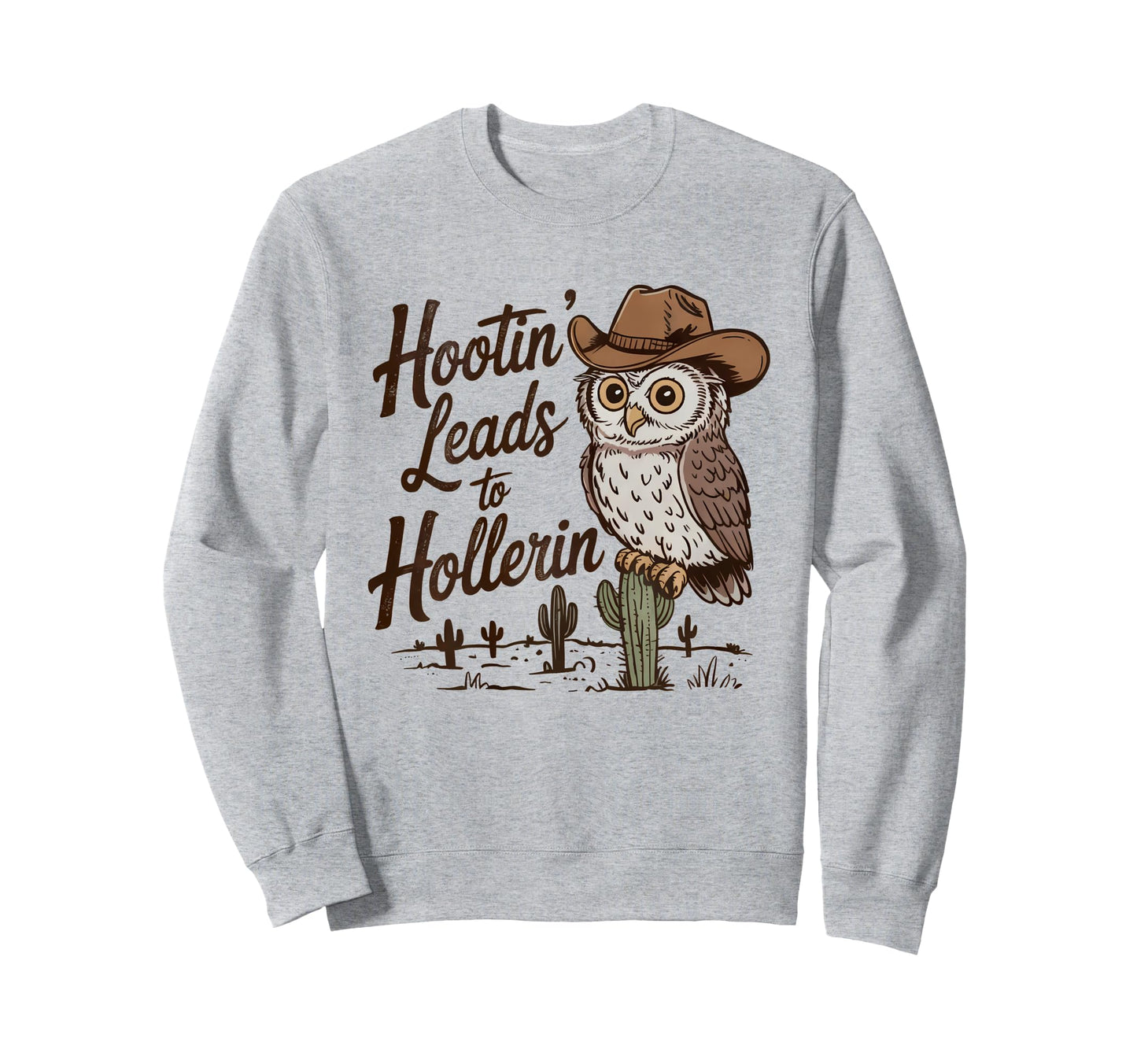 Hootin Leads To Hollerin Western Sweatshirt - Casual Everyday Wear Unisex - T-Shirt, Sweatshirt, Hoodie