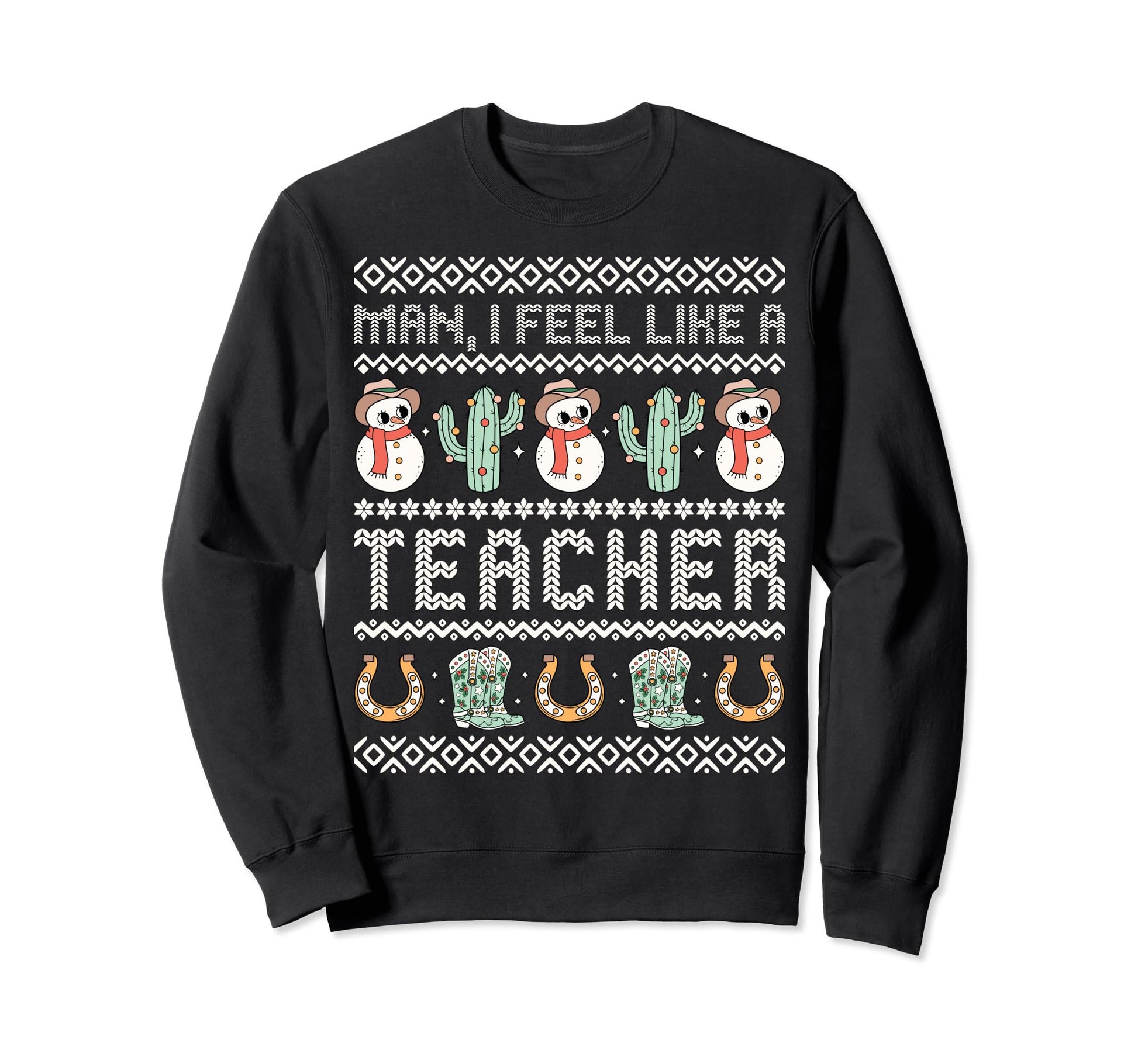 I Feel Like Teacher Western Sweatshirt - Custom Art Print for Adults - T-Shirt, Sweatshirt, Hoodie