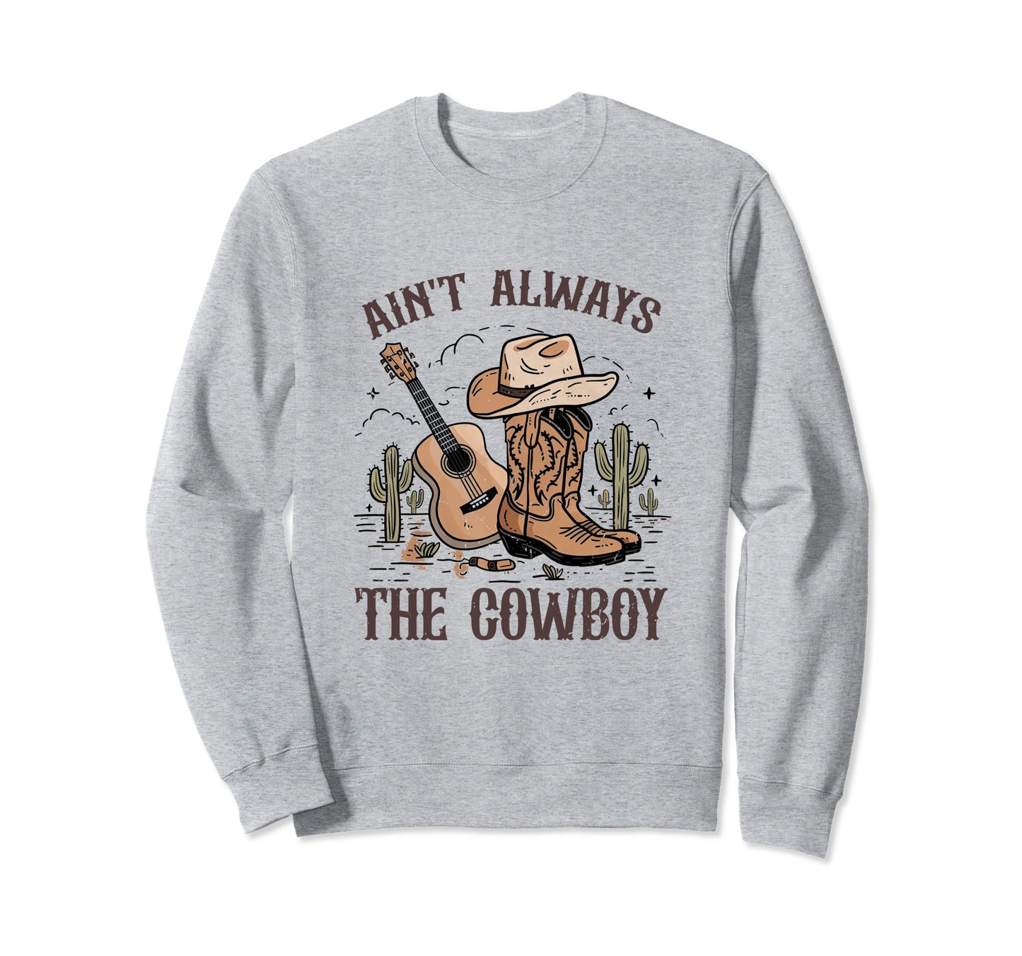 Aint Always Cowboy Cowgirl Hat Sweatshirt - Minimalist Print for Adults - T-Shirt, Sweatshirt, Hoodie