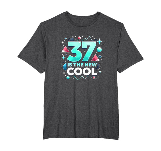 Birthday Gift 37 Is New Typography T-Shirt - Fun Novelty Design for Adults - T-Shirt, Sweatshirt, Hoodie