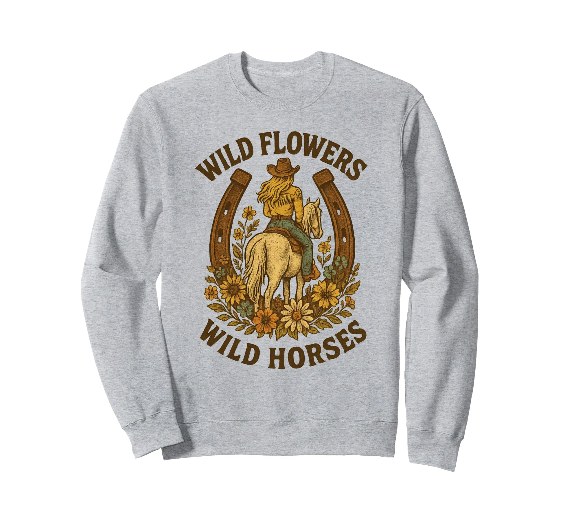 Wild Flowers Wild Horses Western Sweatshirt - Unique Graphic Unisex - T-Shirt, Sweatshirt, Hoodie