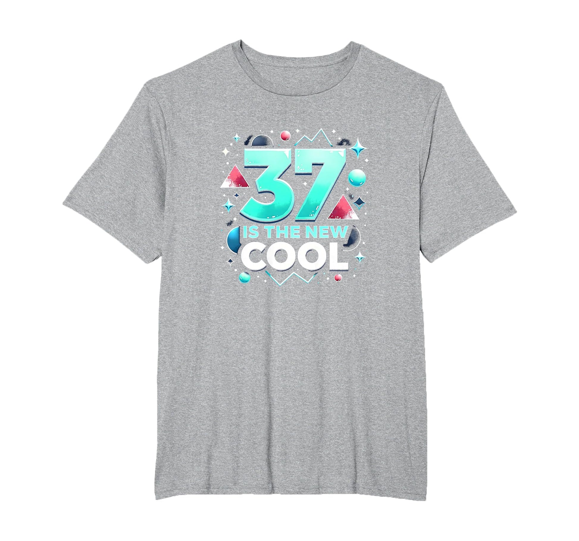 Birthday Gift 37 Is New T-Shirt - Casual Everyday Wear for Adults - T-Shirt, Sweatshirt, Hoodie