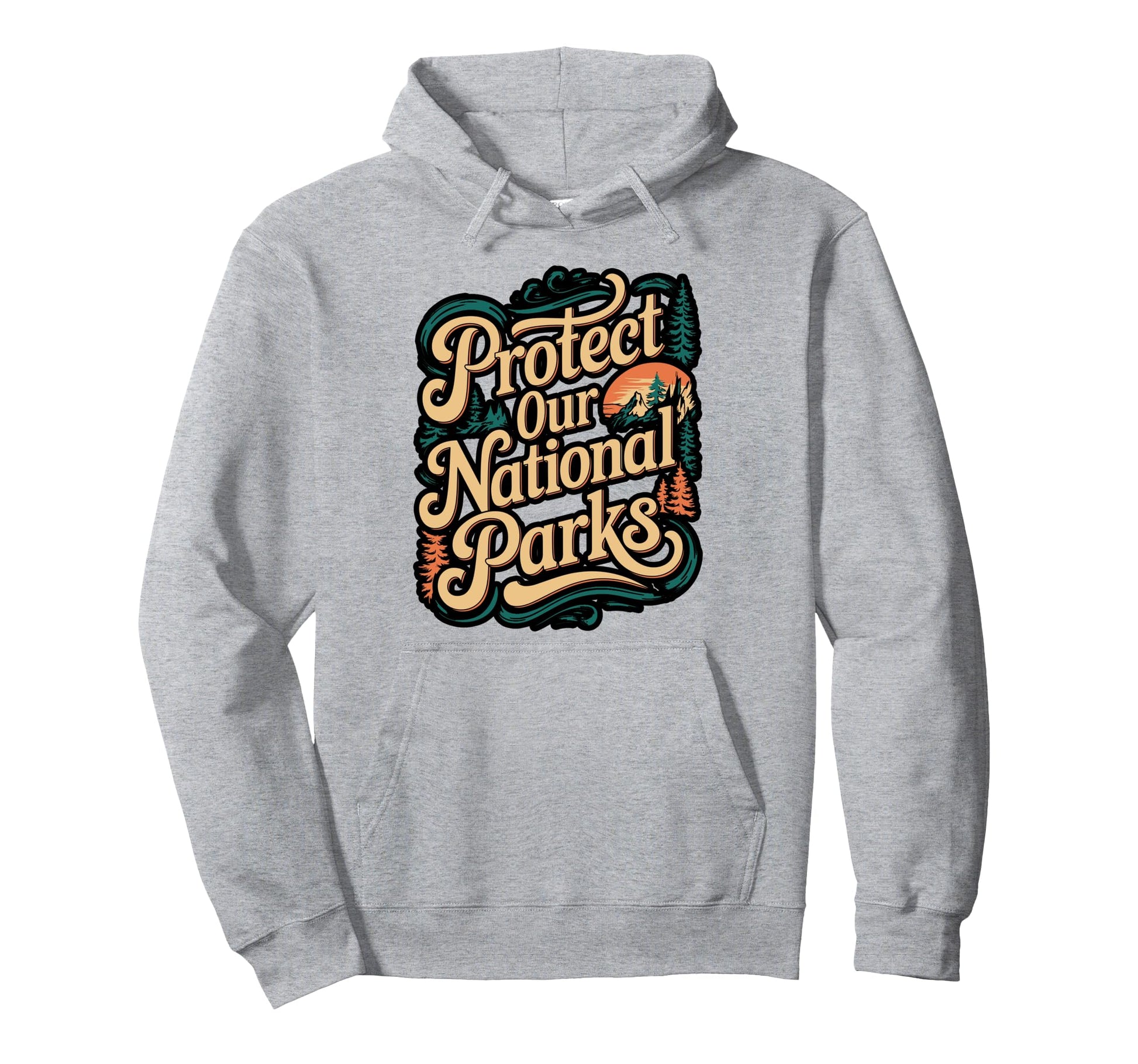 Protect Our National Parks Hoodie - Graphic Print Unisex - T-Shirt, Sweatshirt, Hoodie