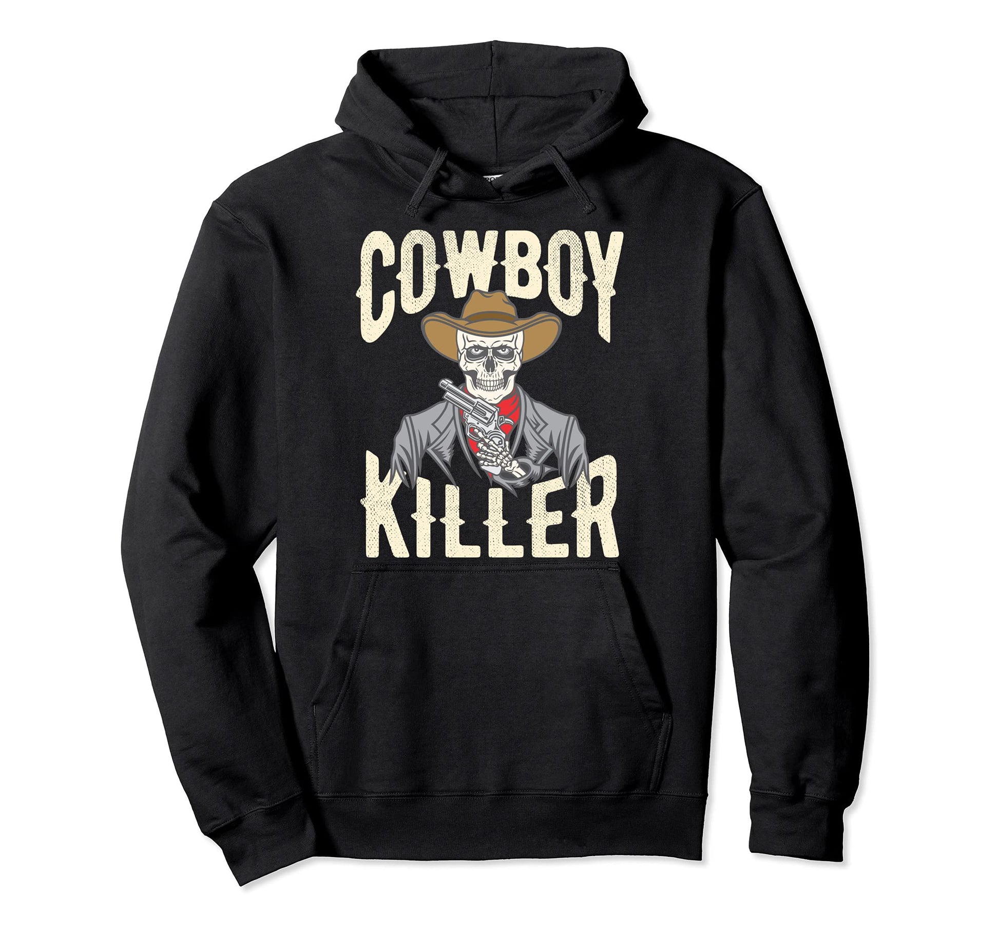 Cowboy Killer Cowboy Gifts Cowboy Hoodie - Fun Novelty Design for Adults - T-Shirt, Sweatshirt, Hoodie