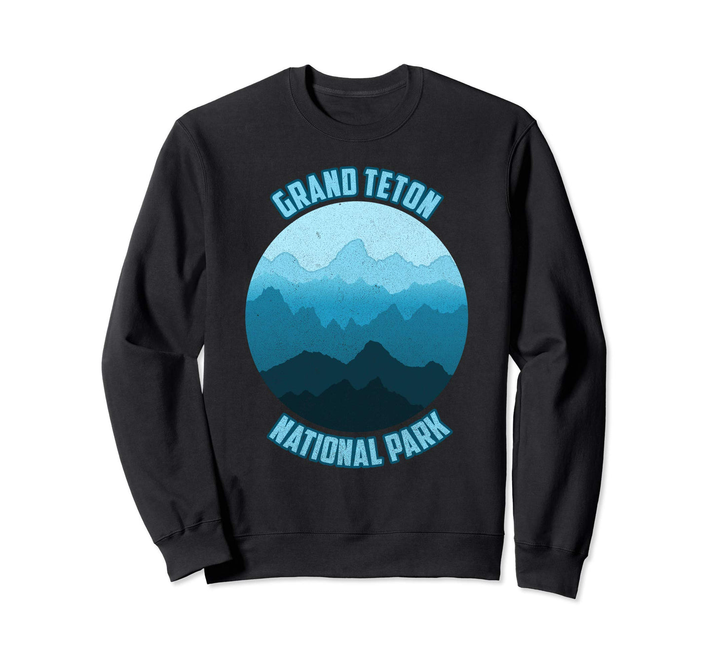 Grand Teton National Park Gift Sweatshirt - Unique Graphic Unisex - T-Shirt, Sweatshirt, Hoodie