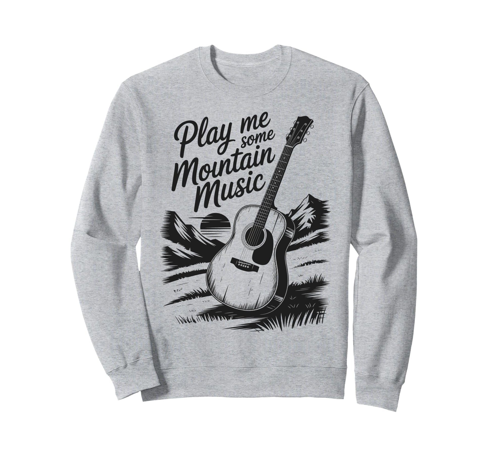 Play Me Some Mountain Music Country Sweatshirt - Aesthetic Graphic Unisex - T-Shirt, Sweatshirt, Hoodie