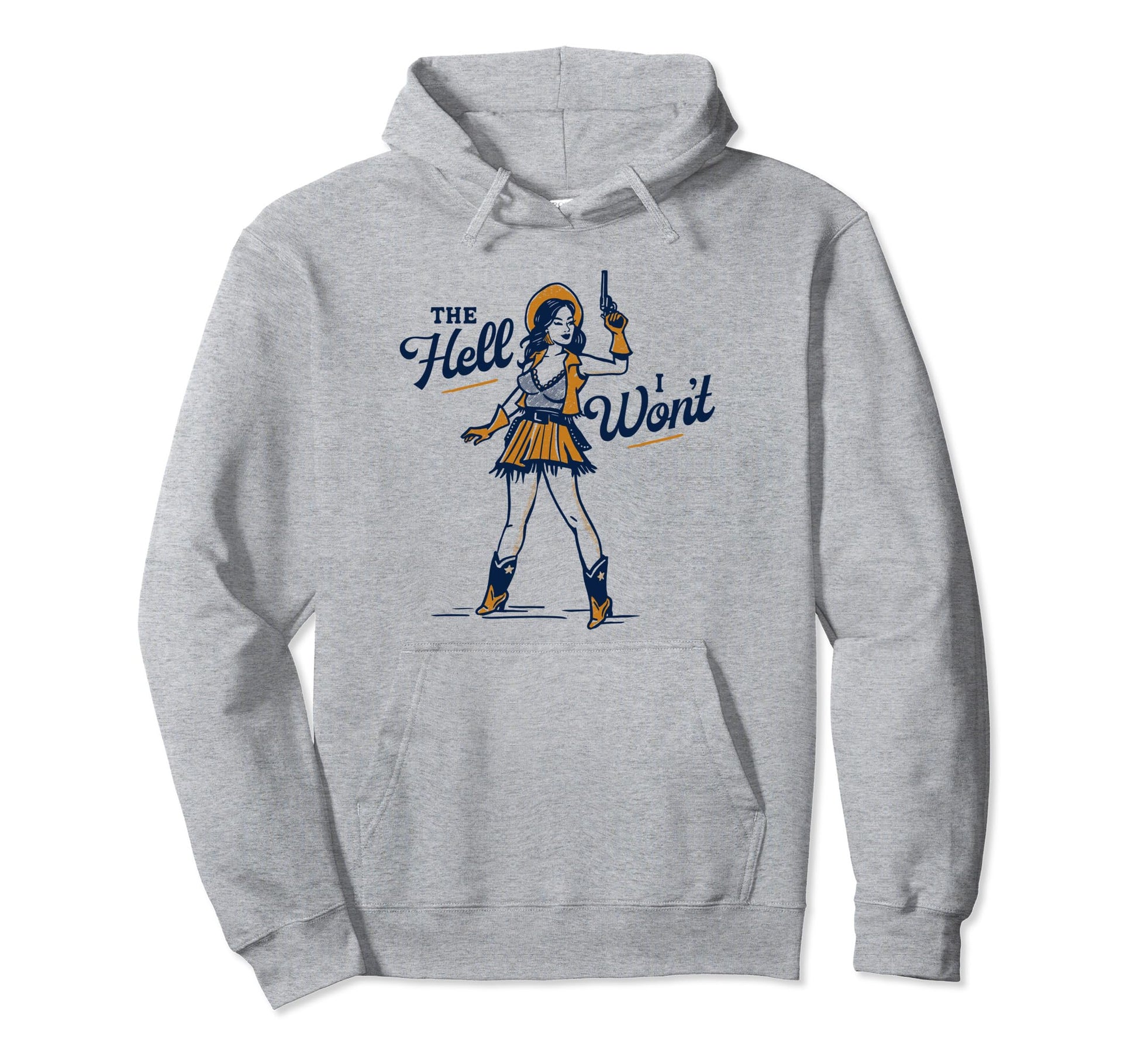 Hell I Wont Badass Western Rodeo Hoodie - Fun Novelty Design Unisex - T-Shirt, Sweatshirt, Hoodie