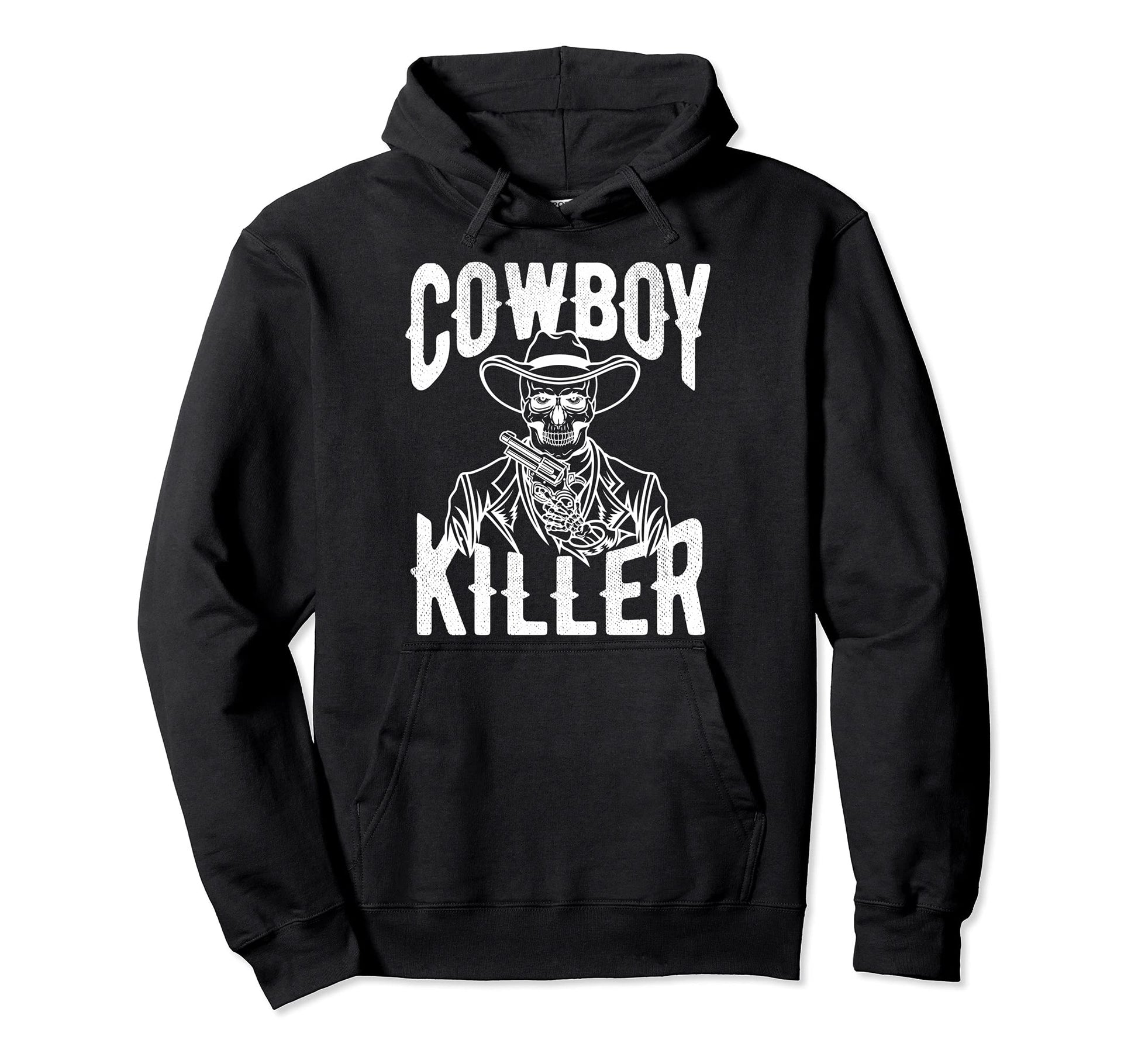 Cowboy Killer Cowboy Gifts Cowboy Hoodie - Casual Everyday Wear Unisex - T-Shirt, Sweatshirt, Hoodie
