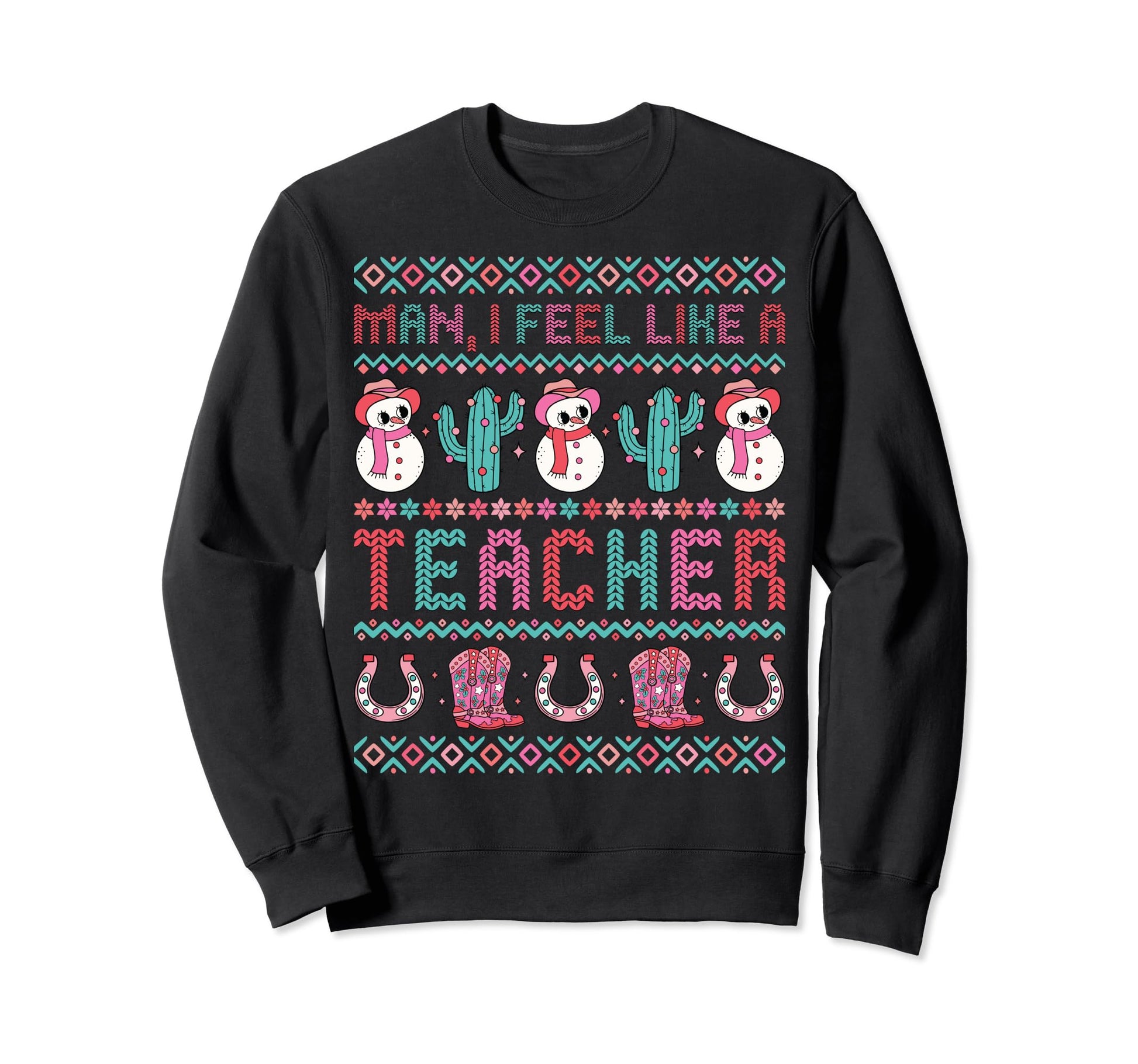 I Feel Like Teacher Western Sweatshirt - Casual Everyday Wear Men Women - T-Shirt, Sweatshirt, Hoodie