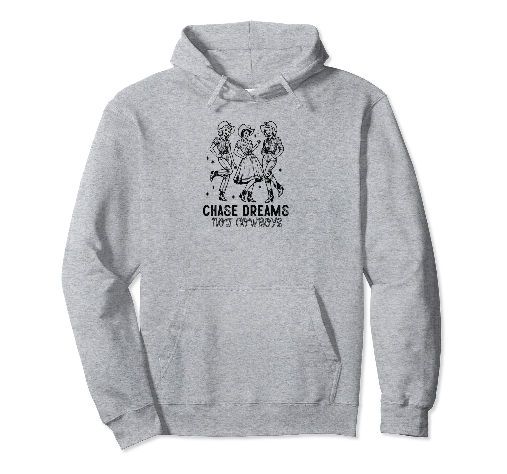 Chase Dreams Not Cowboys Cowgirls Hoodie - Streetwear Style Unisex - T-Shirt, Sweatshirt, Hoodie