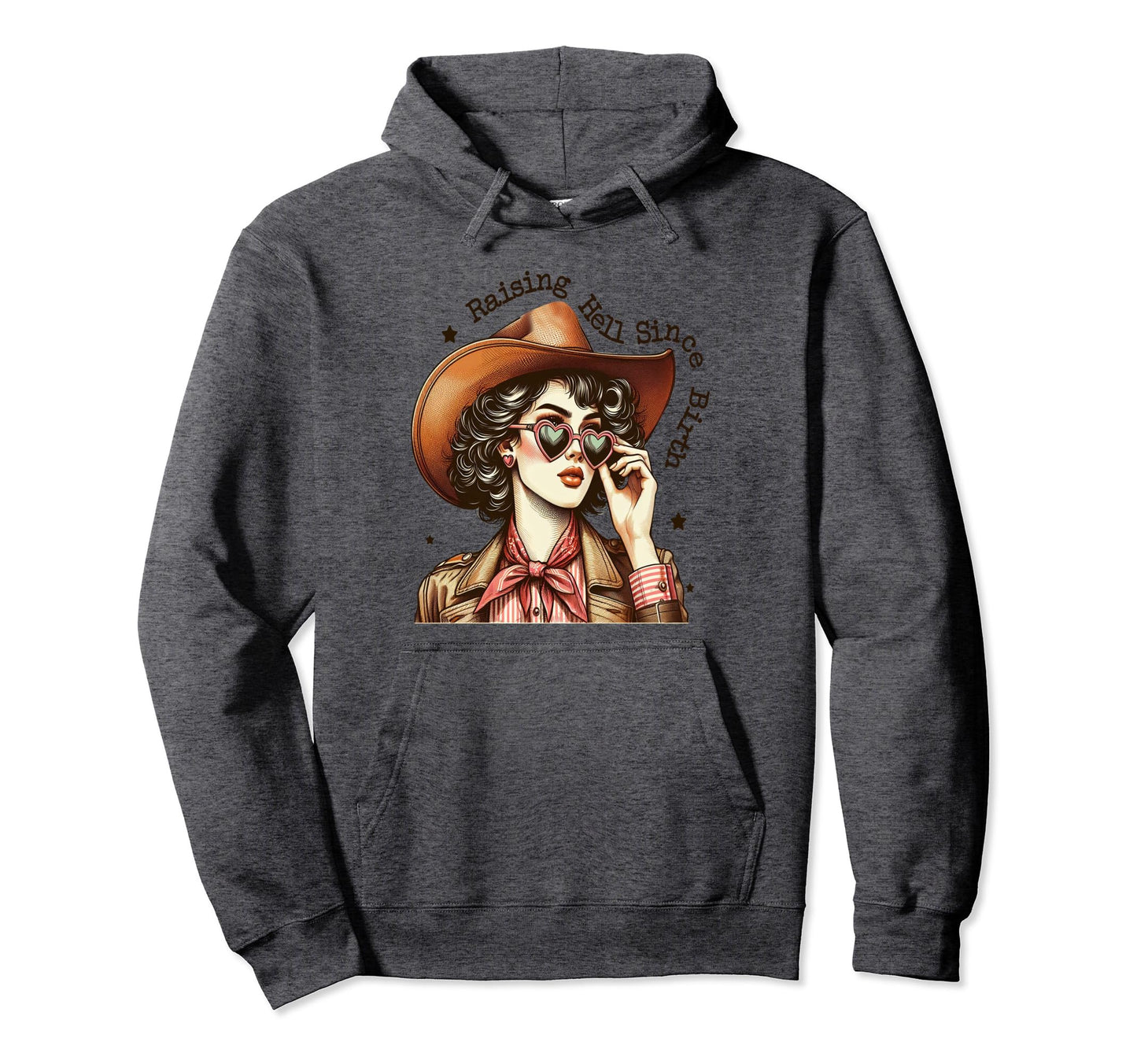 Cowgirl Raising Hell Since Birth Hoodie - Custom Art Print for Adults - T-Shirt, Sweatshirt, Hoodie