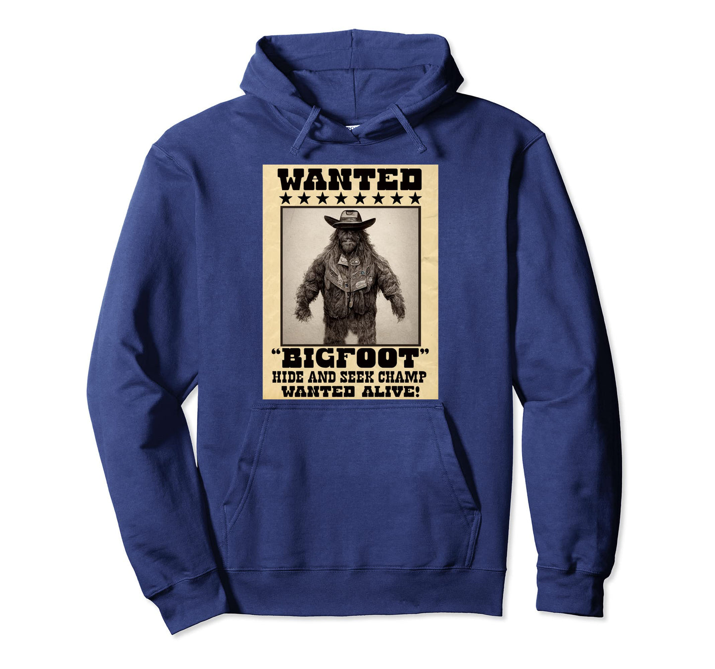 Bigfoot Sasquatch Wanted Funny Western Hoodie - Streetwear Style Men Women - T-Shirt, Sweatshirt, Hoodie