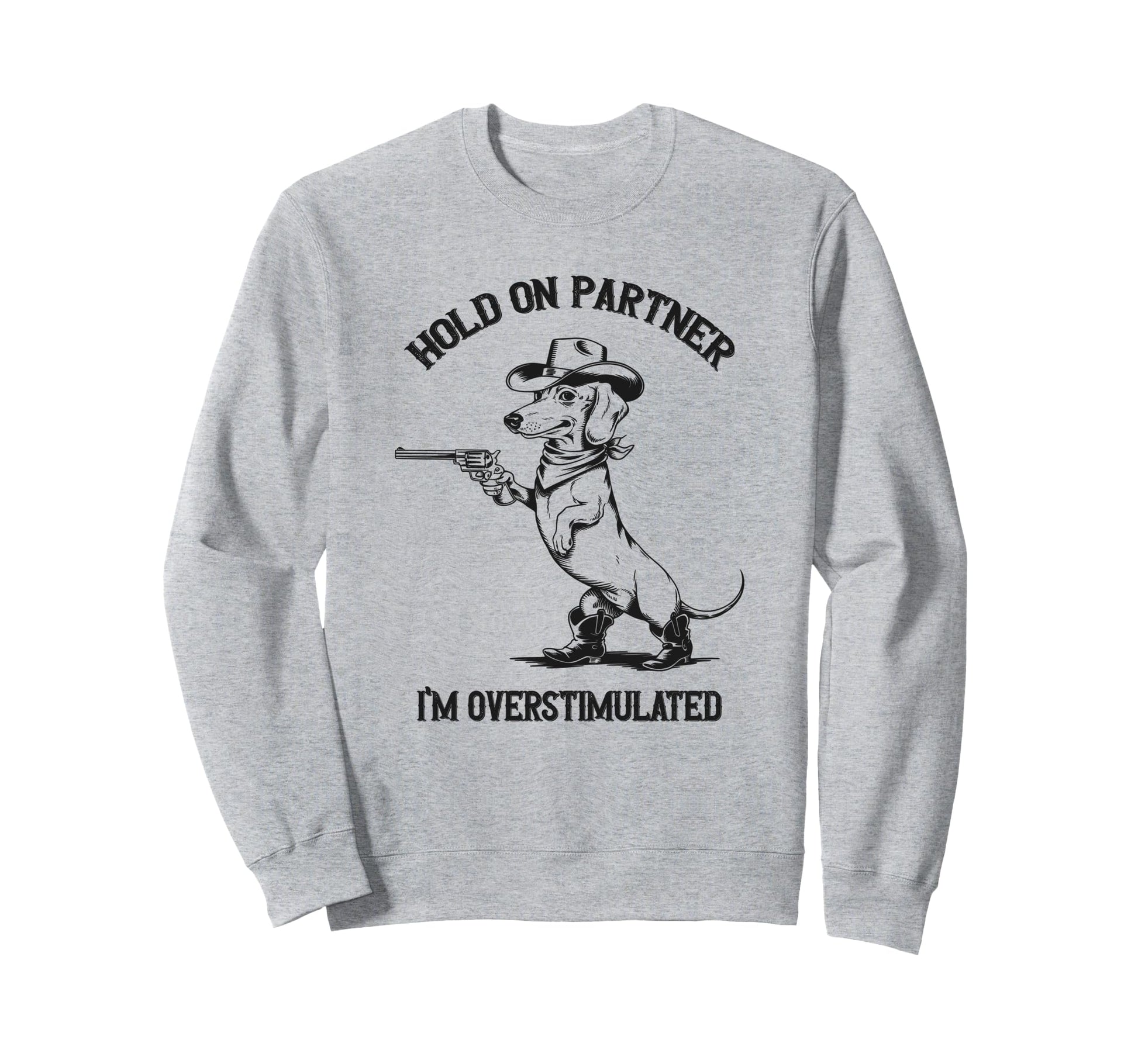 Hold Partner Im Sweatshirt - Casual Everyday Wear for Adults - T-Shirt, Sweatshirt, Hoodie