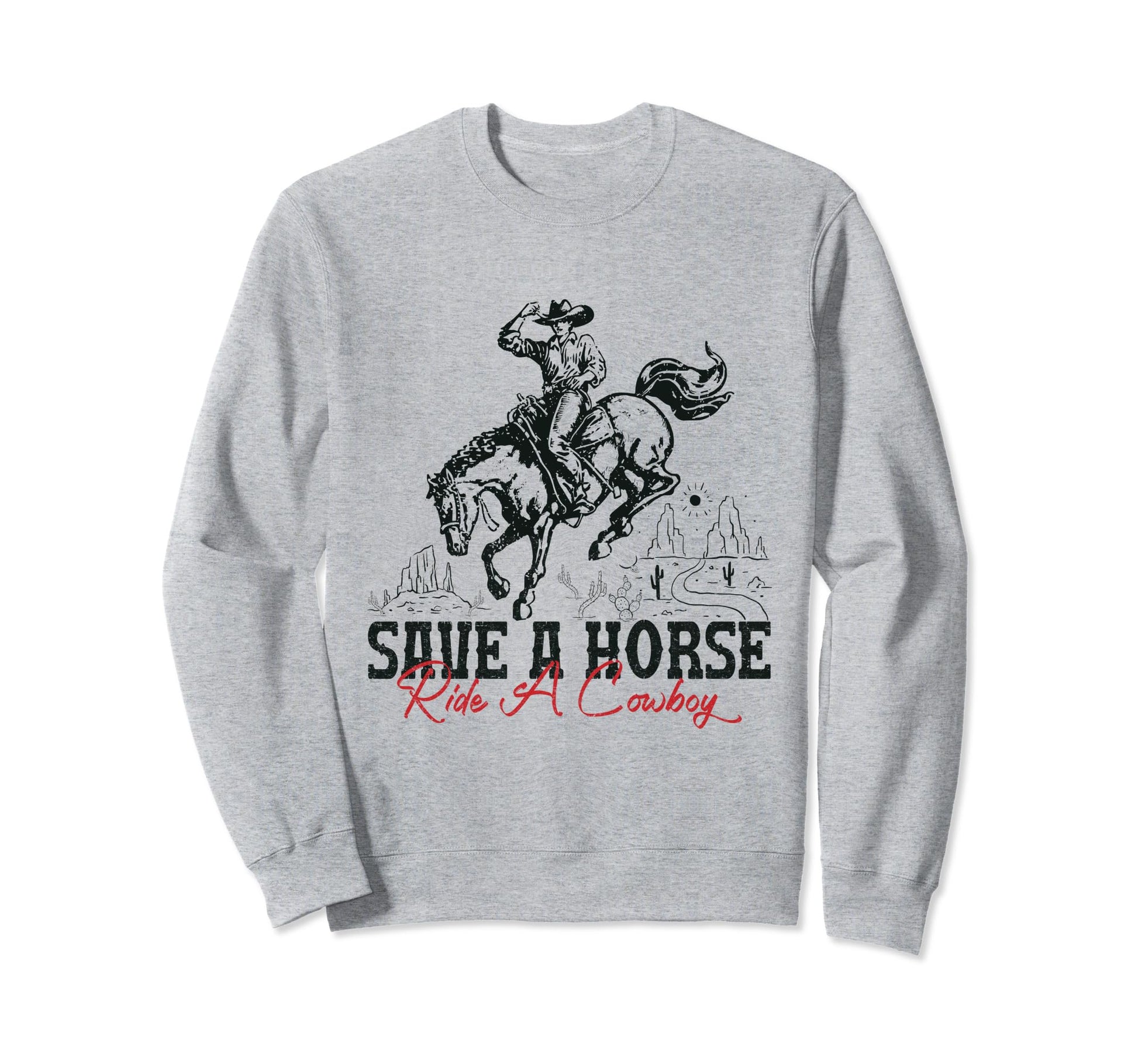 Save Horse Ride Cowboy Country Western Sweatshirt - Unique Graphic Unisex - T-Shirt, Sweatshirt, Hoodie