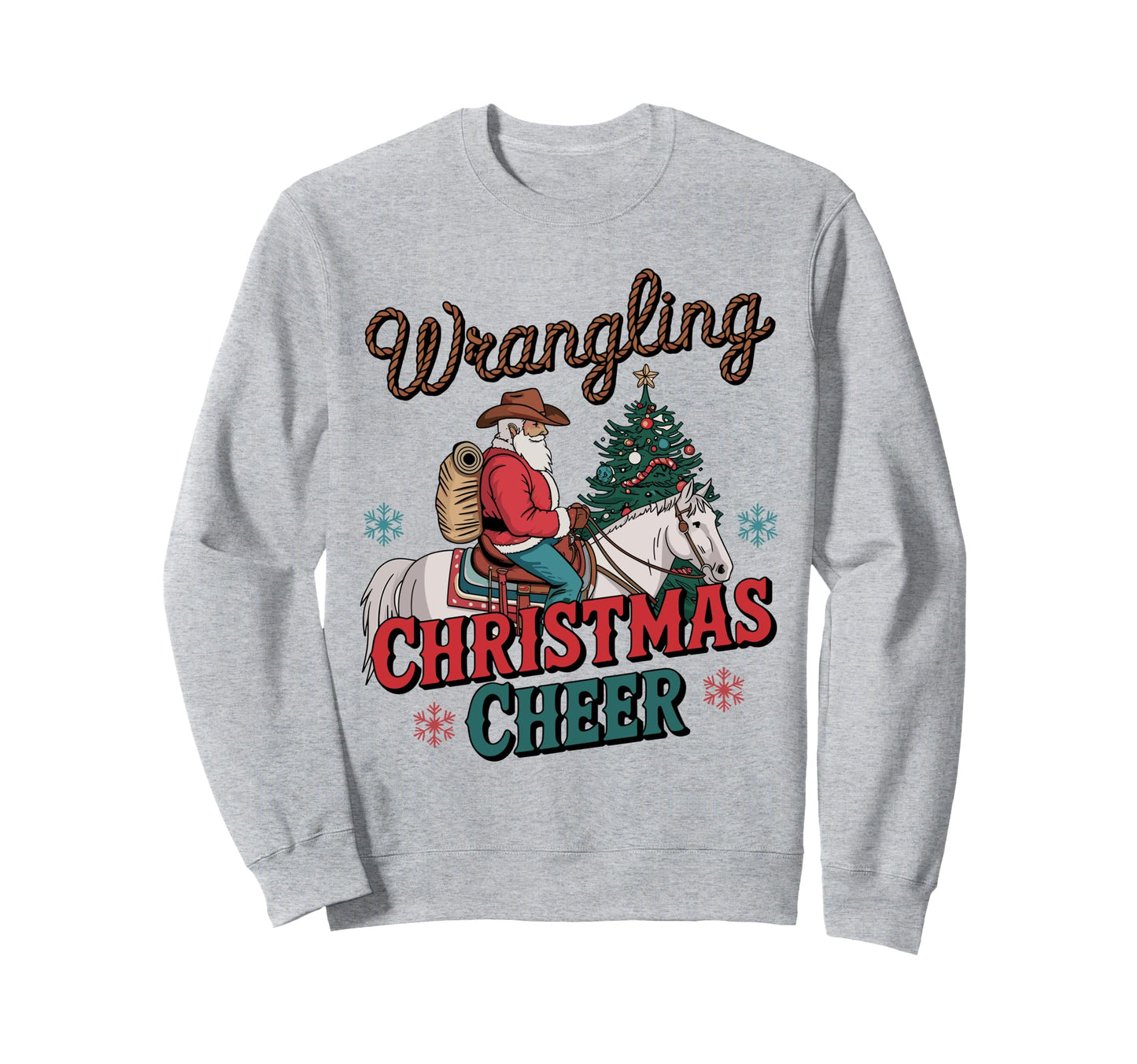 Wrangling Cheer Cowboy Santa Sweatshirt - Streetwear Style for Adults - T-Shirt, Sweatshirt, Hoodie