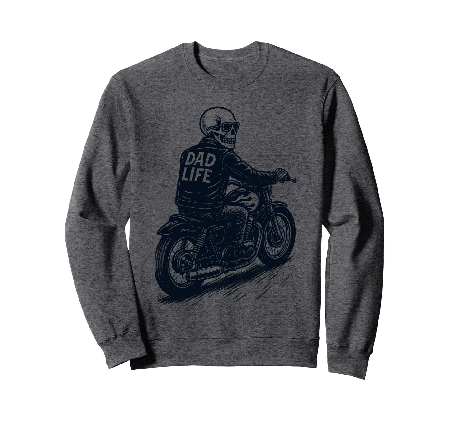 Dad Life Motorcycle Riding Skeleton Sweatshirt - Trendy Graphic for Adults - T-Shirt, Sweatshirt, Hoodie