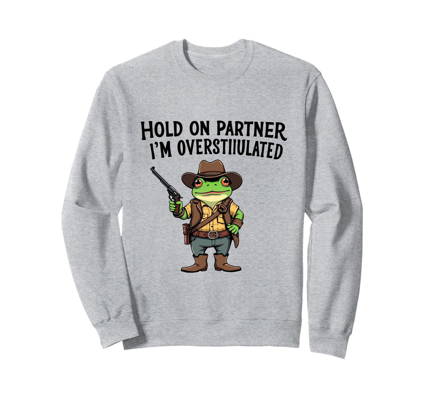 Hold Partner Im Sweatshirt - Casual Everyday Wear for Adults - T-Shirt, Sweatshirt, Hoodie