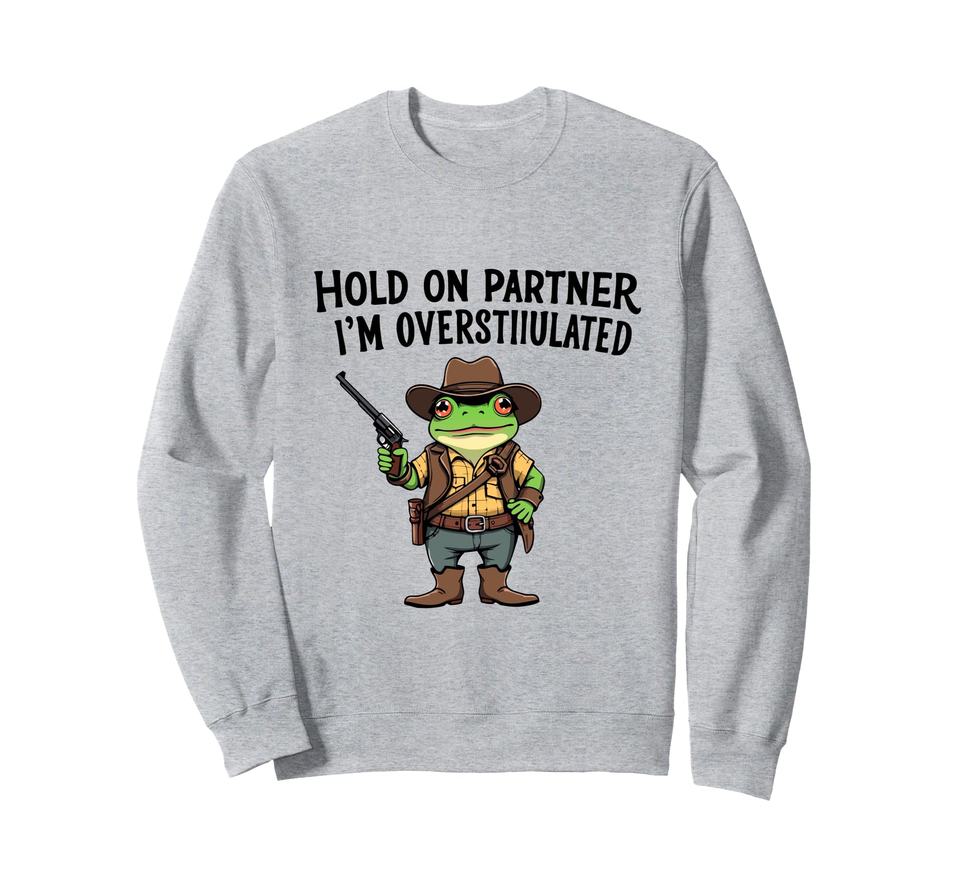Hold Partner Im Sweatshirt - Casual Everyday Wear for Adults - T-Shirt, Sweatshirt, Hoodie