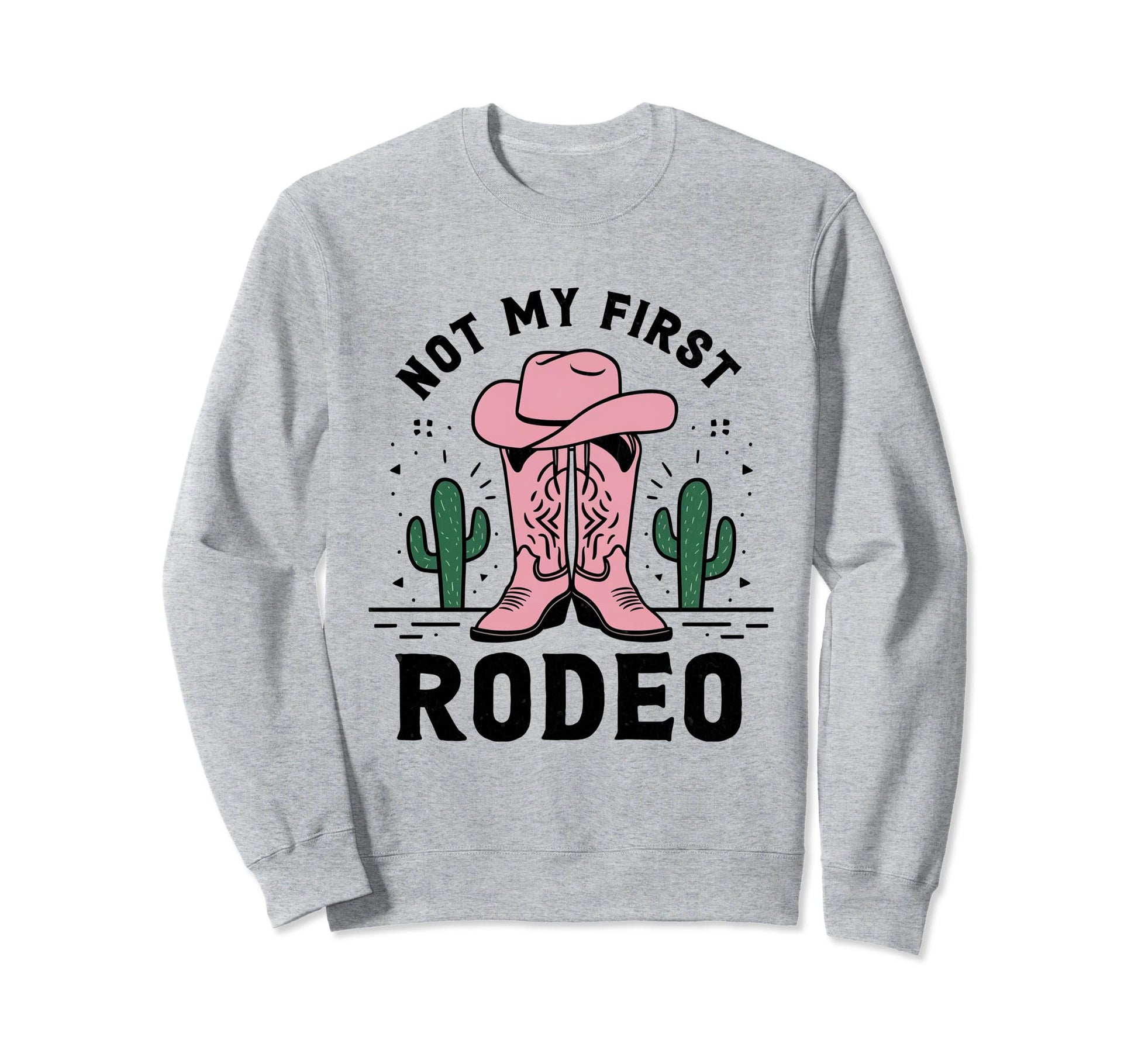 Not My First Rodeo Cowboy Hat Sweatshirt - Aesthetic Graphic Men Women - T-Shirt, Sweatshirt, Hoodie