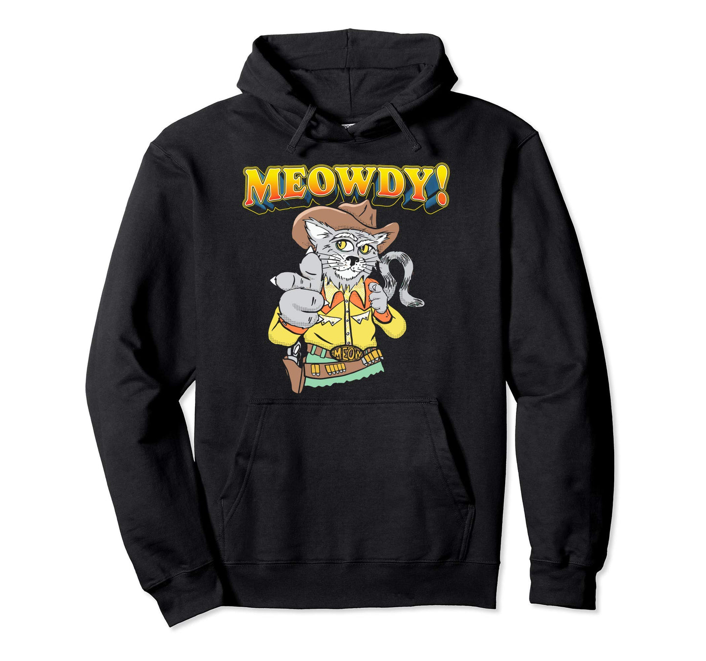 Meowdy Funny Cowboy Cat Western Hoodie - Fun Novelty Design for Adults - T-Shirt, Sweatshirt, Hoodie