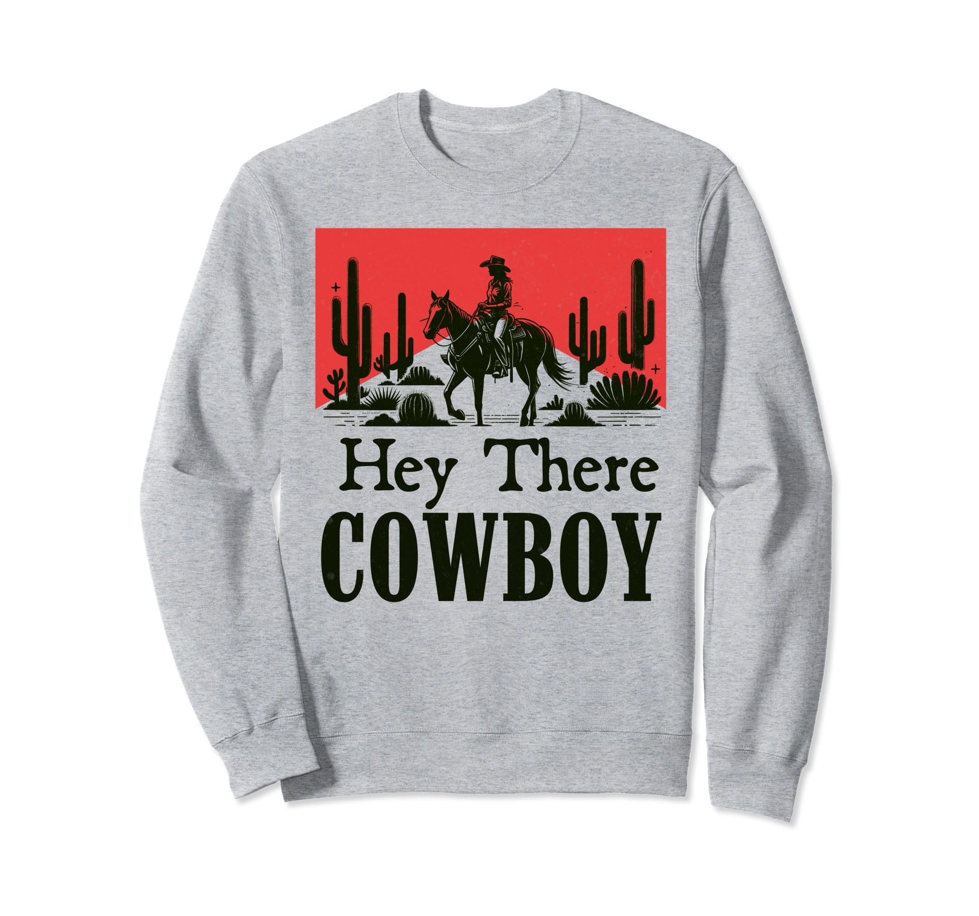 Hey There Cowboy Western Life Sweatshirt - Custom Art Print for Adults - T-Shirt, Sweatshirt, Hoodie