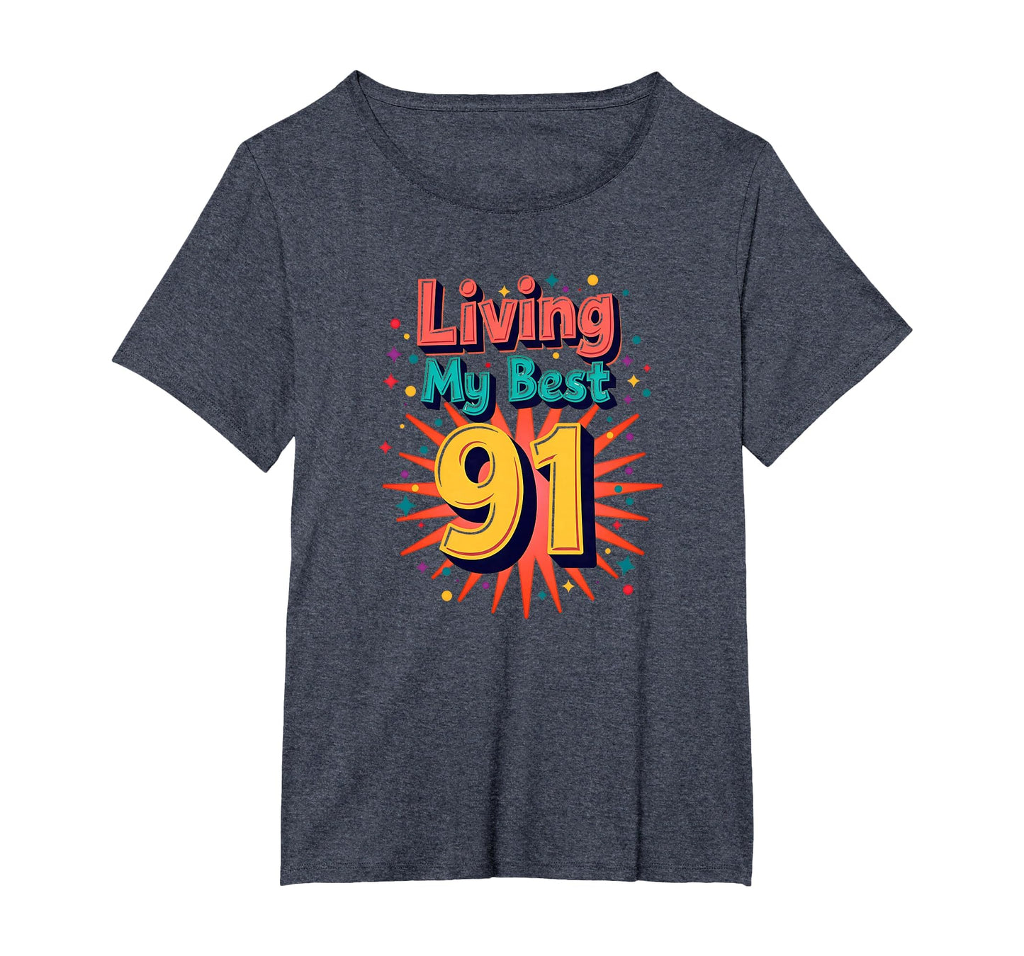 Living My Best 91 Birthday Gift T-Shirt - Unique Graphic Men Women - T-Shirt, Sweatshirt, Hoodie