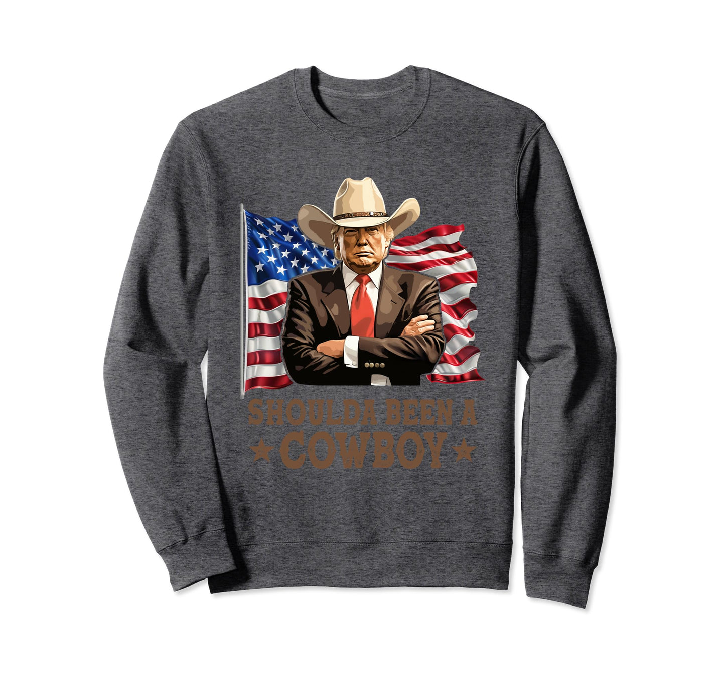 Shoulda Have Been Cowboy Trump Sweatshirt - Minimalist Print Men Women - T-Shirt, Sweatshirt, Hoodie