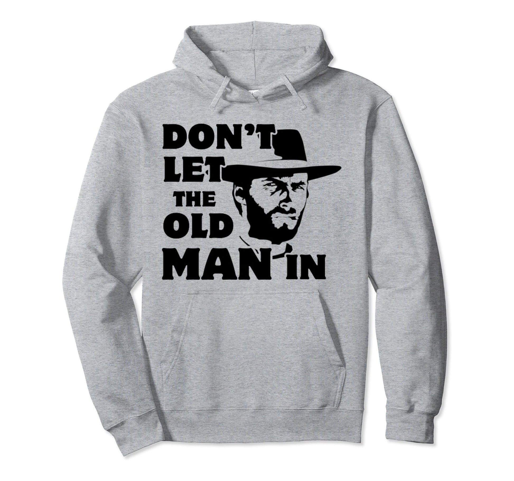 Dont Let Old Wearing Cowboy Hat Hoodie - Fun Novelty Design for Adults - T-Shirt, Sweatshirt, Hoodie